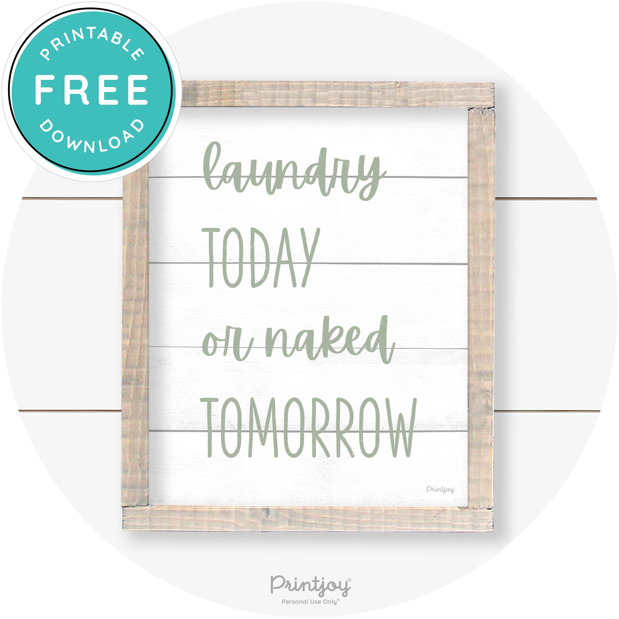 Laundry Today Or Naked Tomorrow Farmhouse Wall Art Free Printable