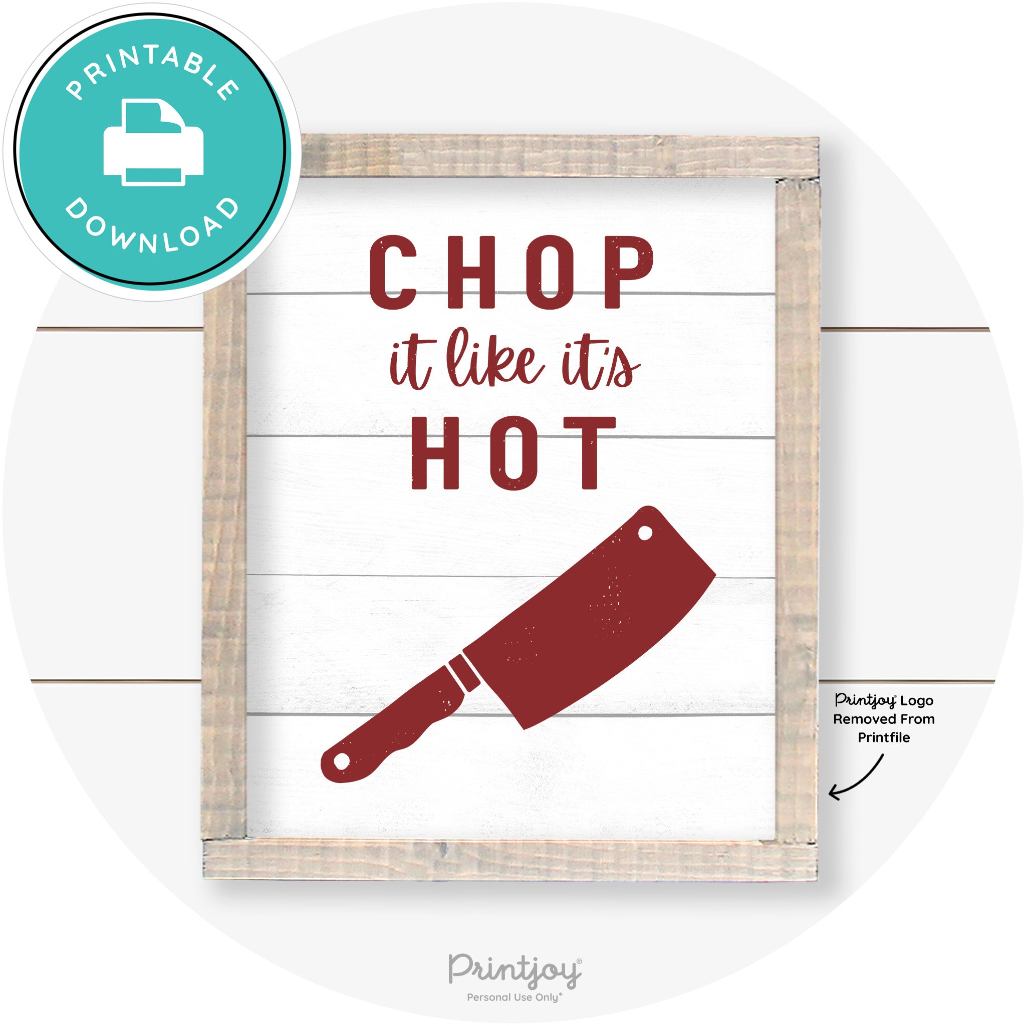 Chop It Like It's Hot Knife Farmhouse Kitchen Wall Art Free Printable - Printjoy