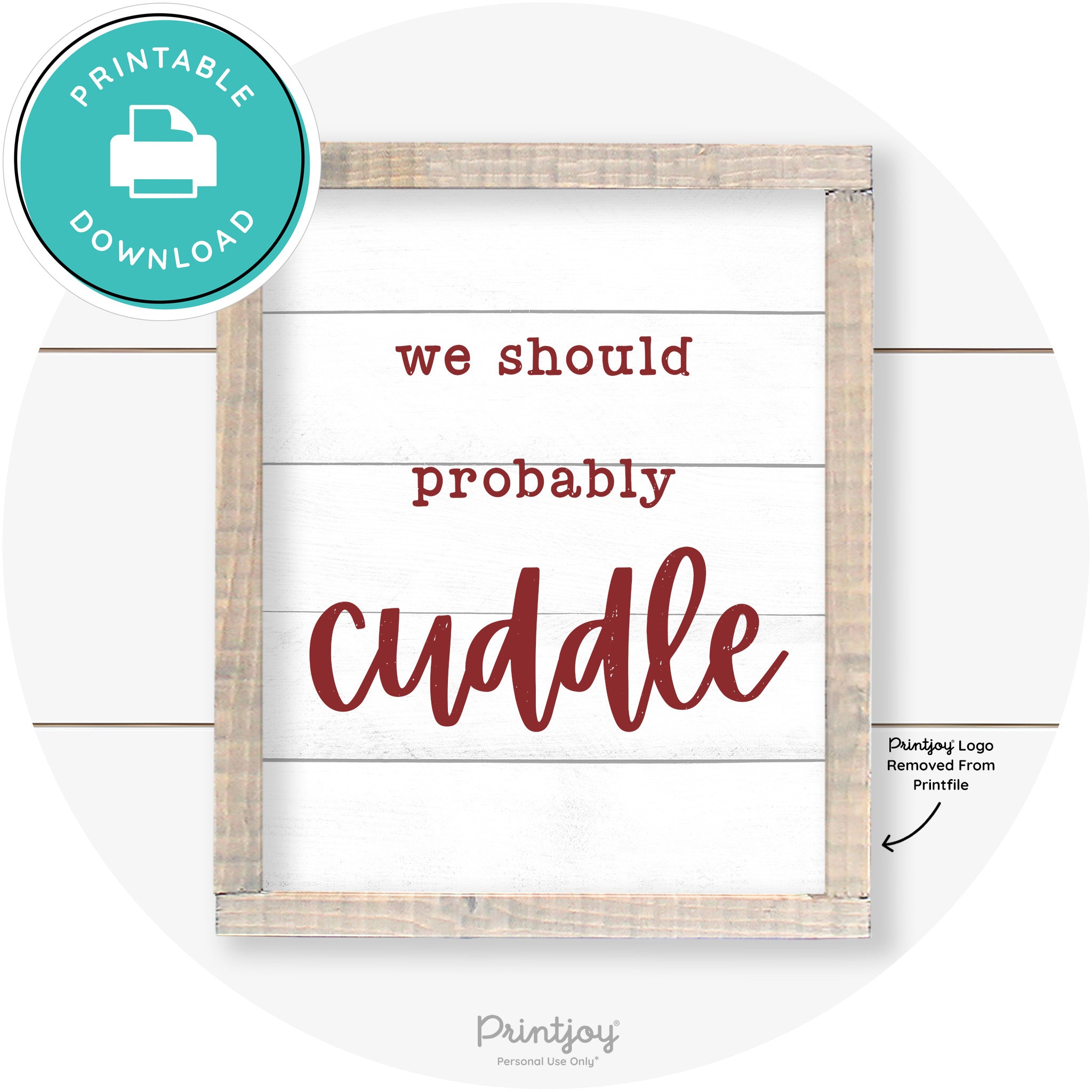 We Should Probably Cuddle Cute Farmhouse Wall Art Free Printable