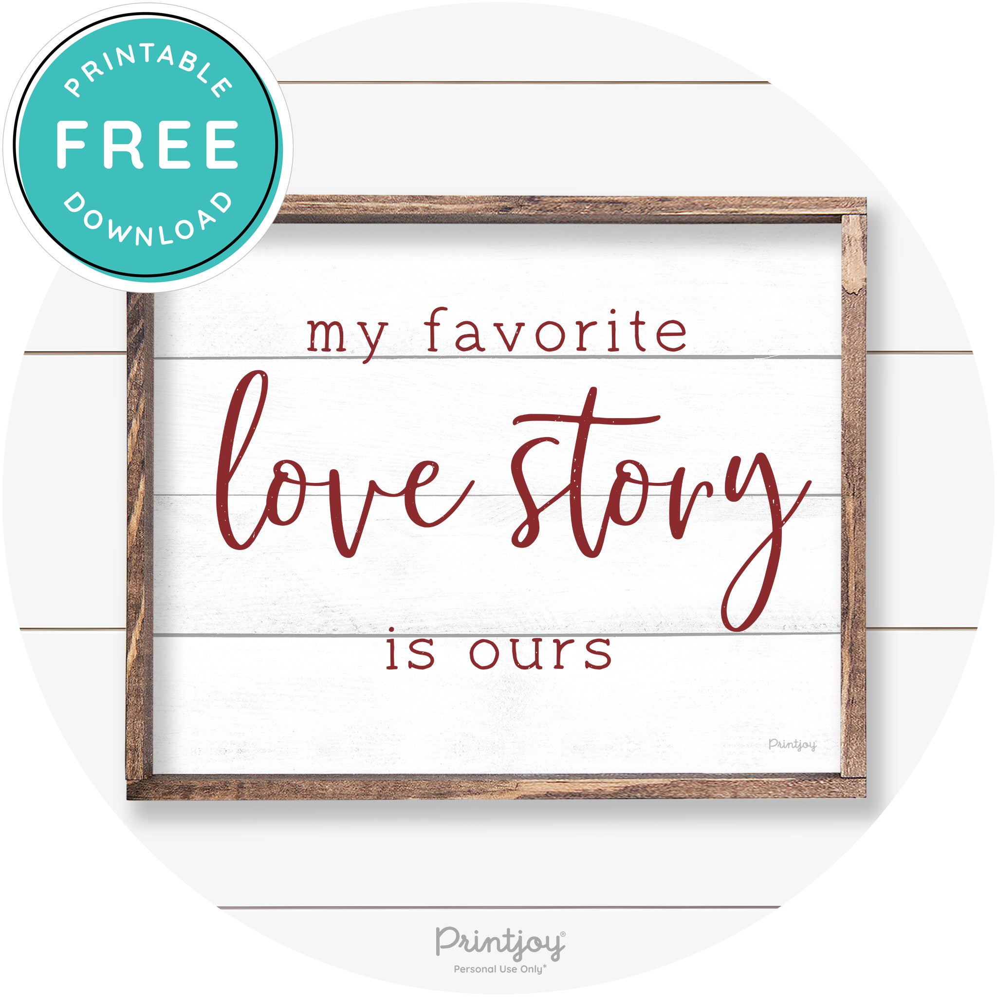 My Favorite Love Story Is Ours Cute Farmhouse Wall Art Free Printable