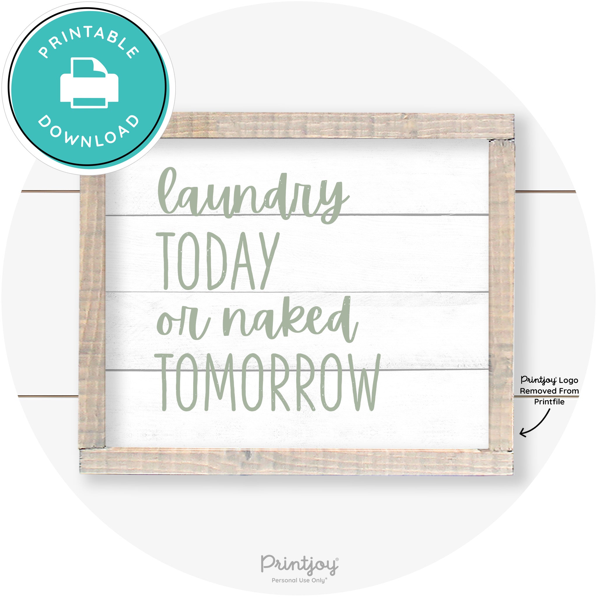 Laundry Today Or Naked Tomorrow Farmhouse Wall Art Free Printable