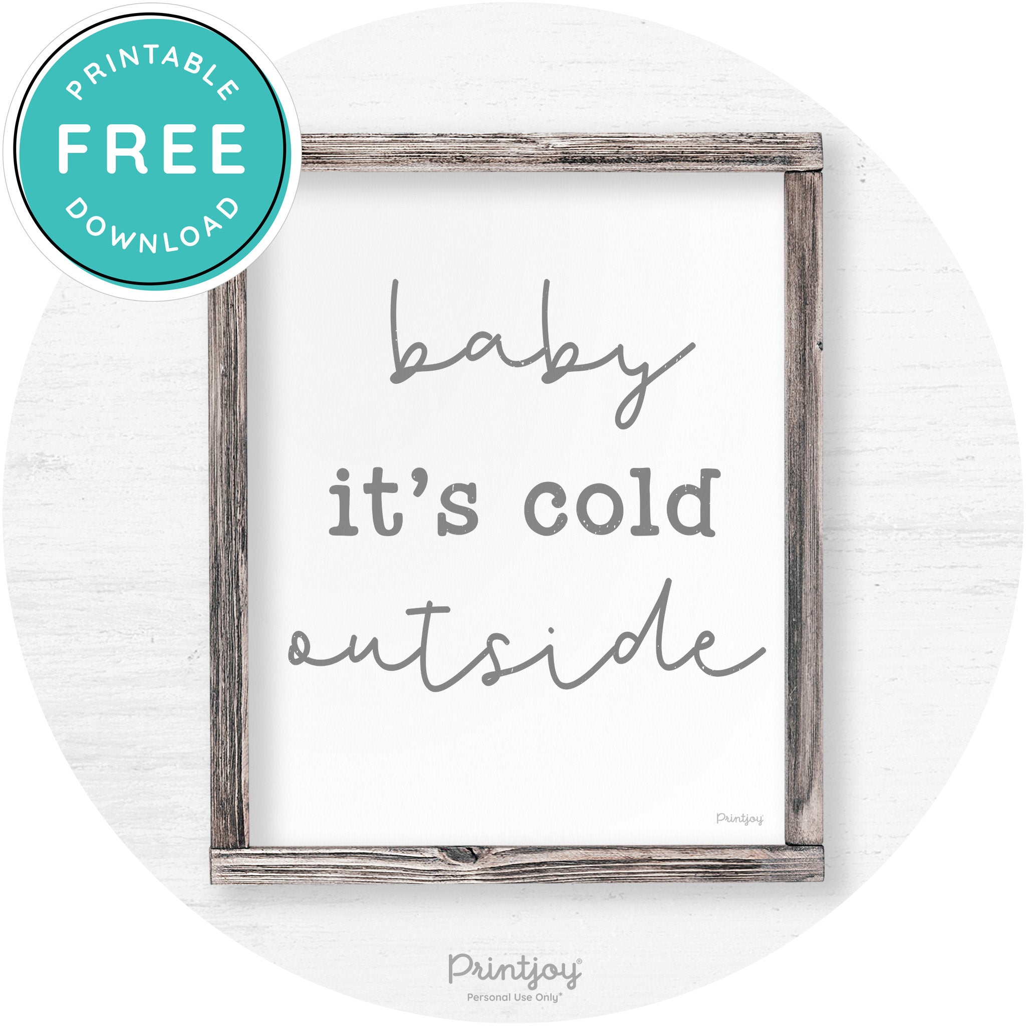 Baby It's Cold Outside Winter Farmhouse Wall Art Decor Free Printable - Printjoy
