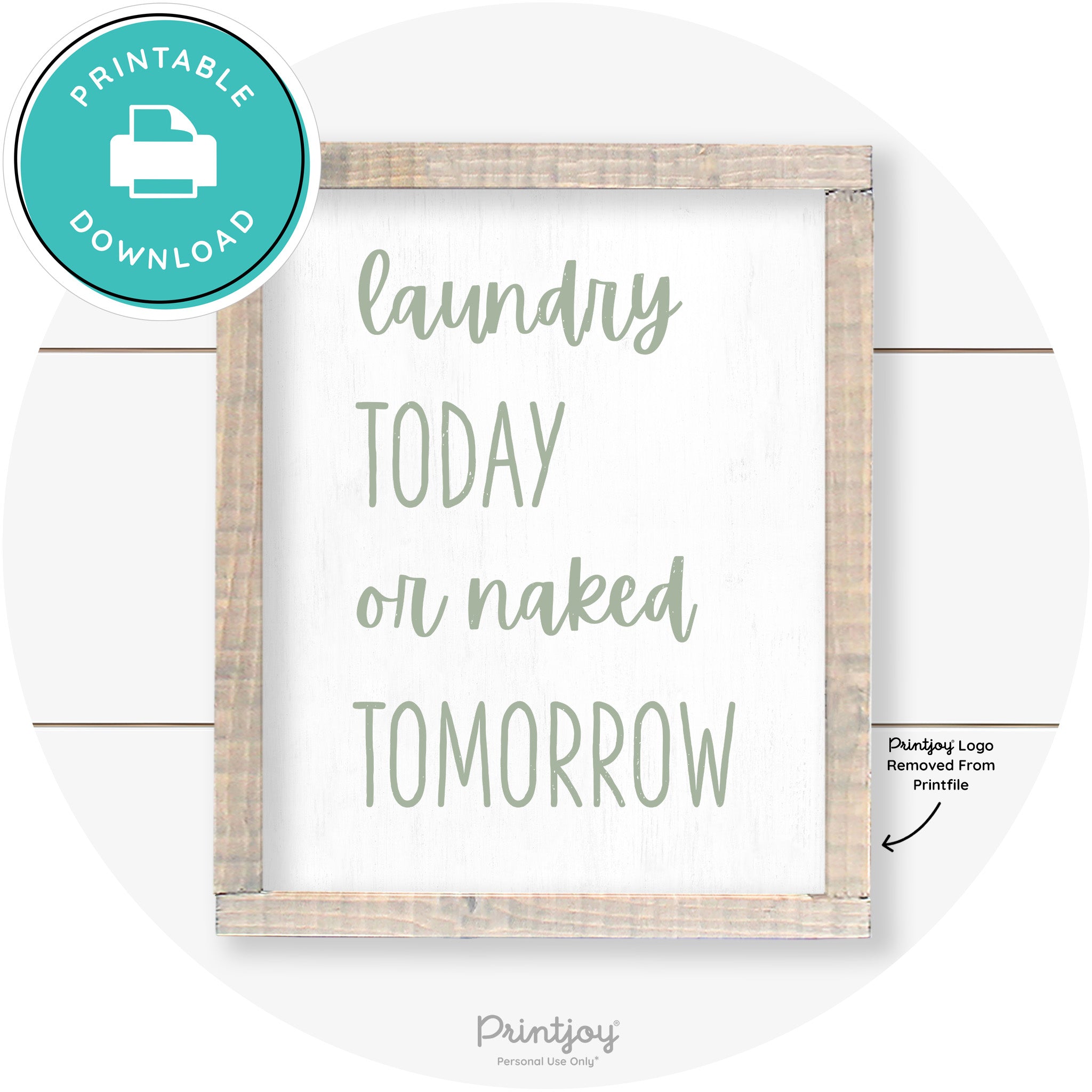 Laundry Today Or Naked Tomorrow Farmhouse Wall Art Free Printable
