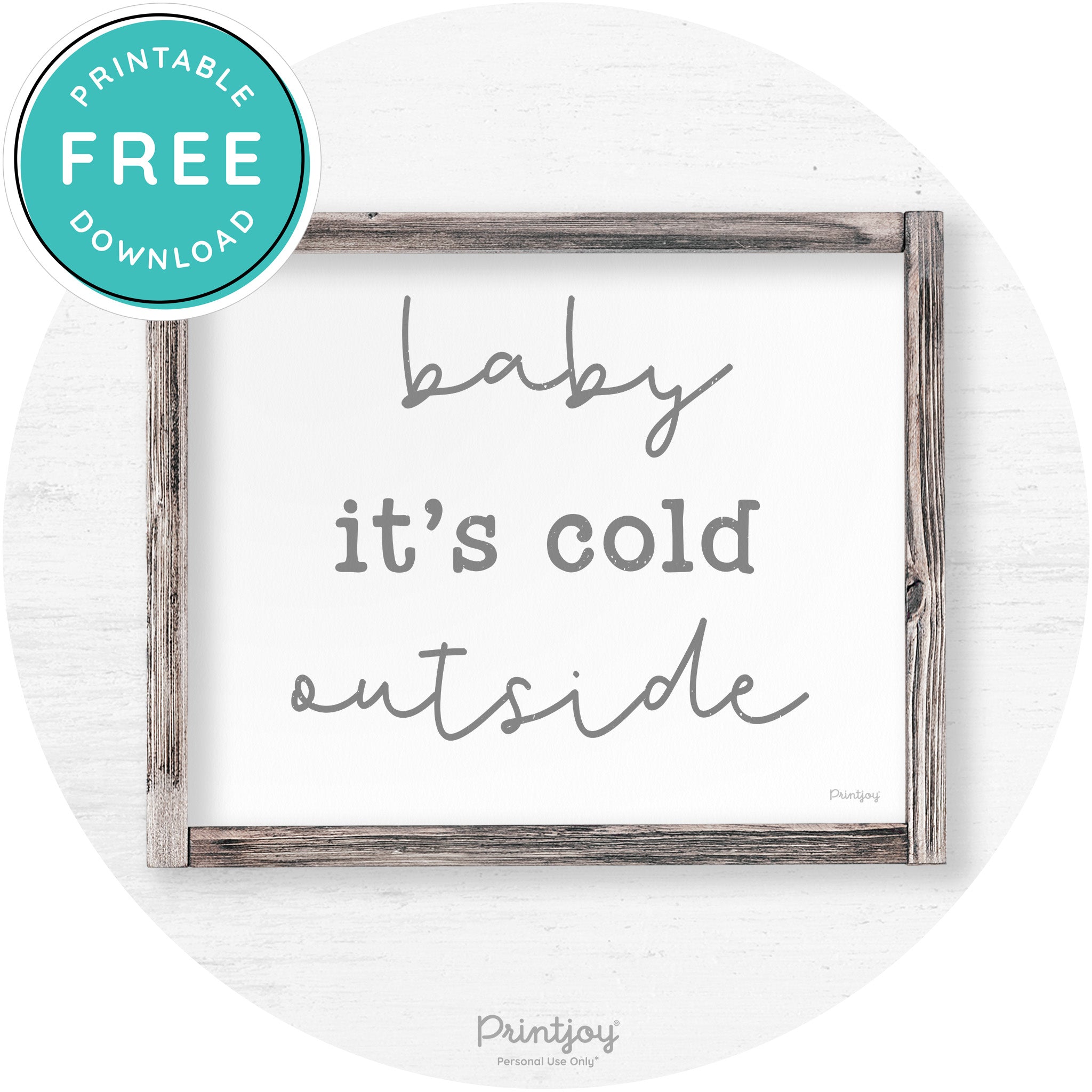 Baby It's Cold Outside Winter Farmhouse Wall Art Decor Free Printable - Printjoy