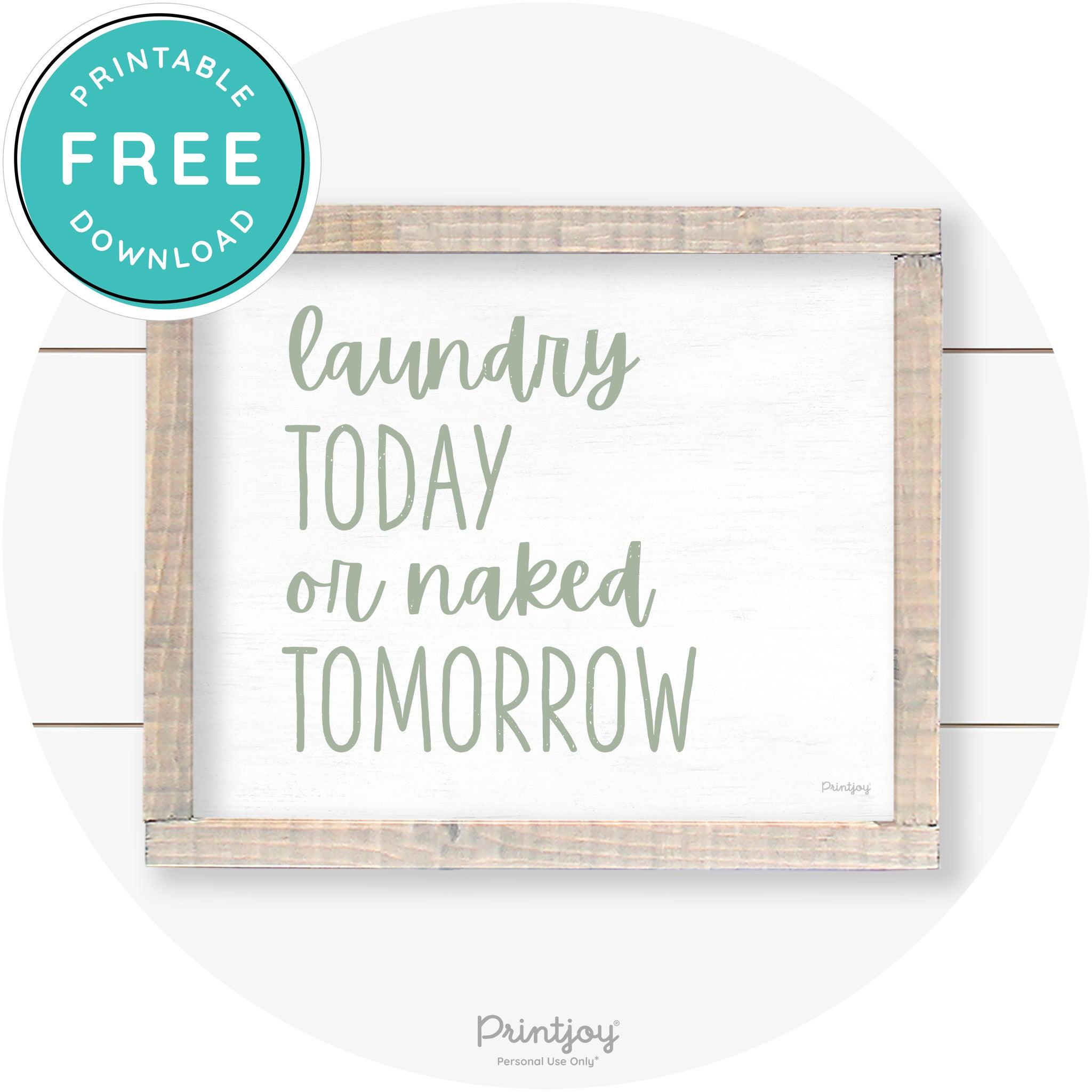 Laundry Today Or Naked Tomorrow Farmhouse Wall Art Free Printable