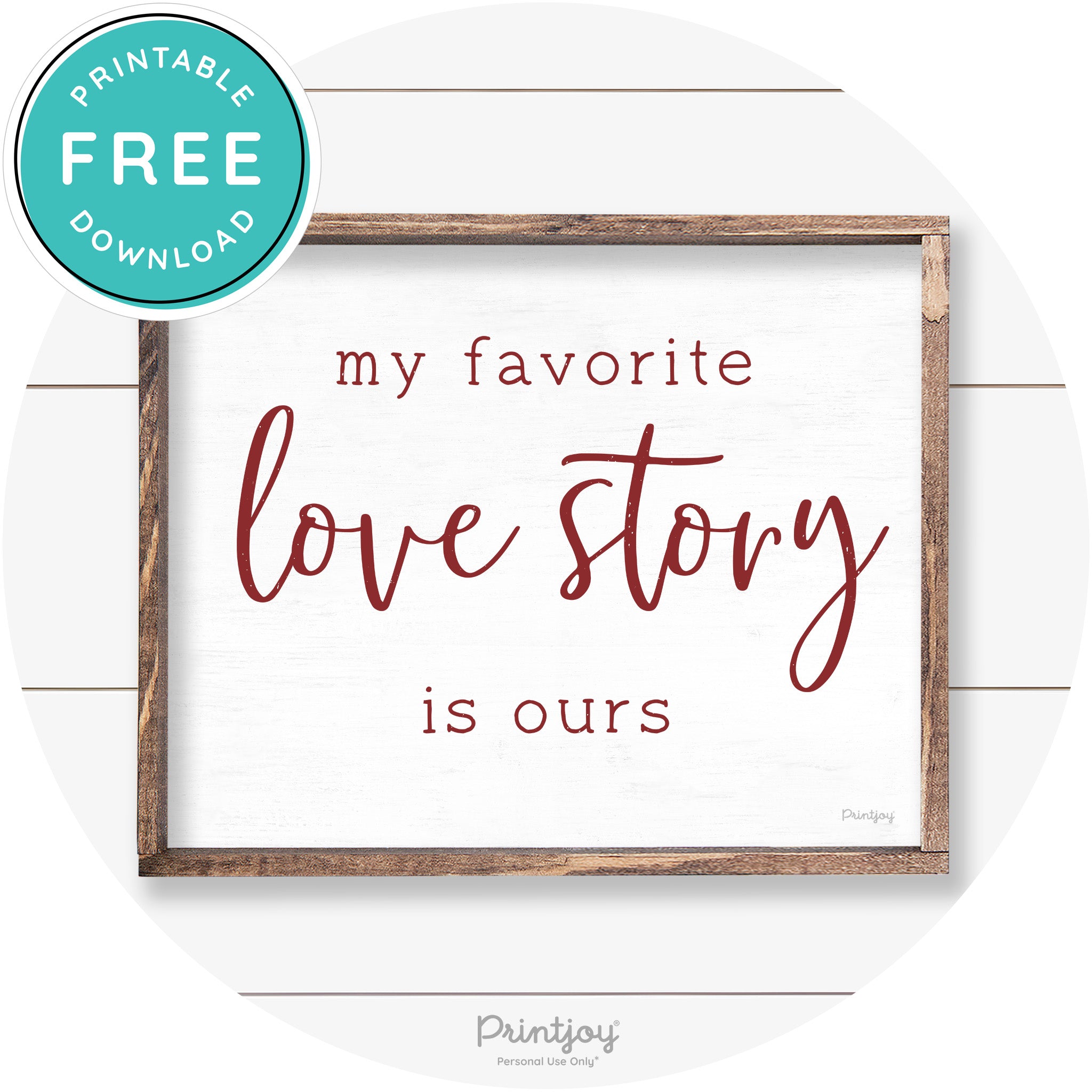 My Favorite Love Story Is Ours Cute Farmhouse Wall Art Free Printable