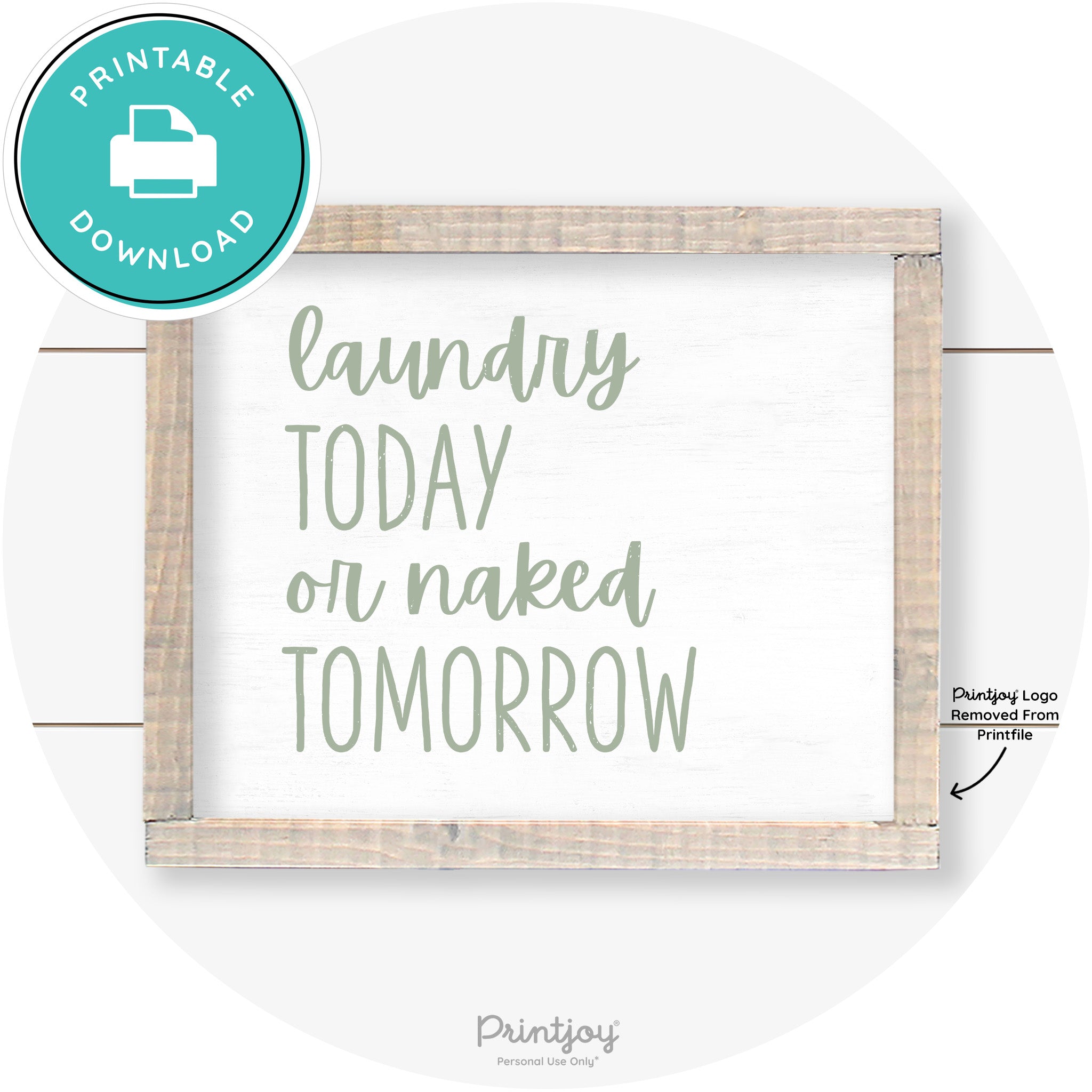 Laundry Today Or Naked Tomorrow Farmhouse Wall Art Free Printable