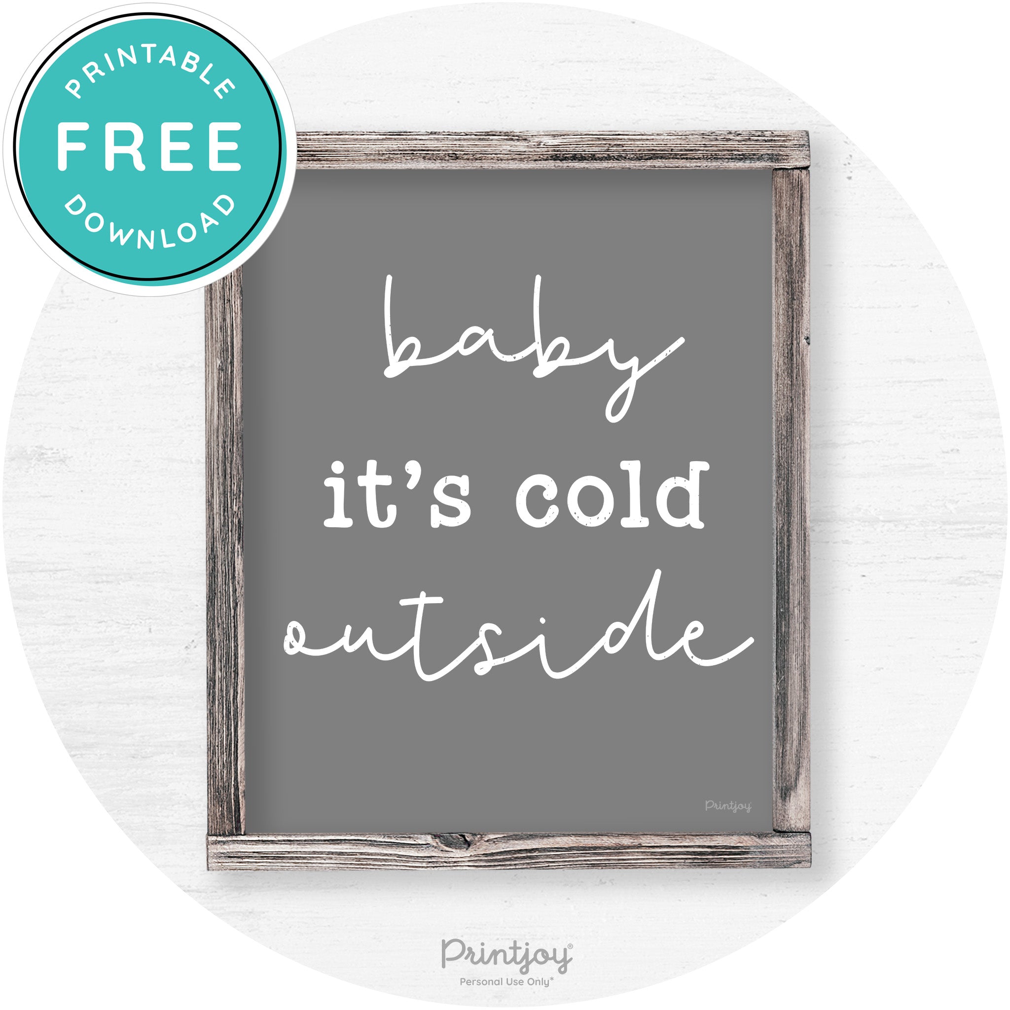 Baby It's Cold Outside Winter Farmhouse Wall Art Decor Free Printable - Printjoy