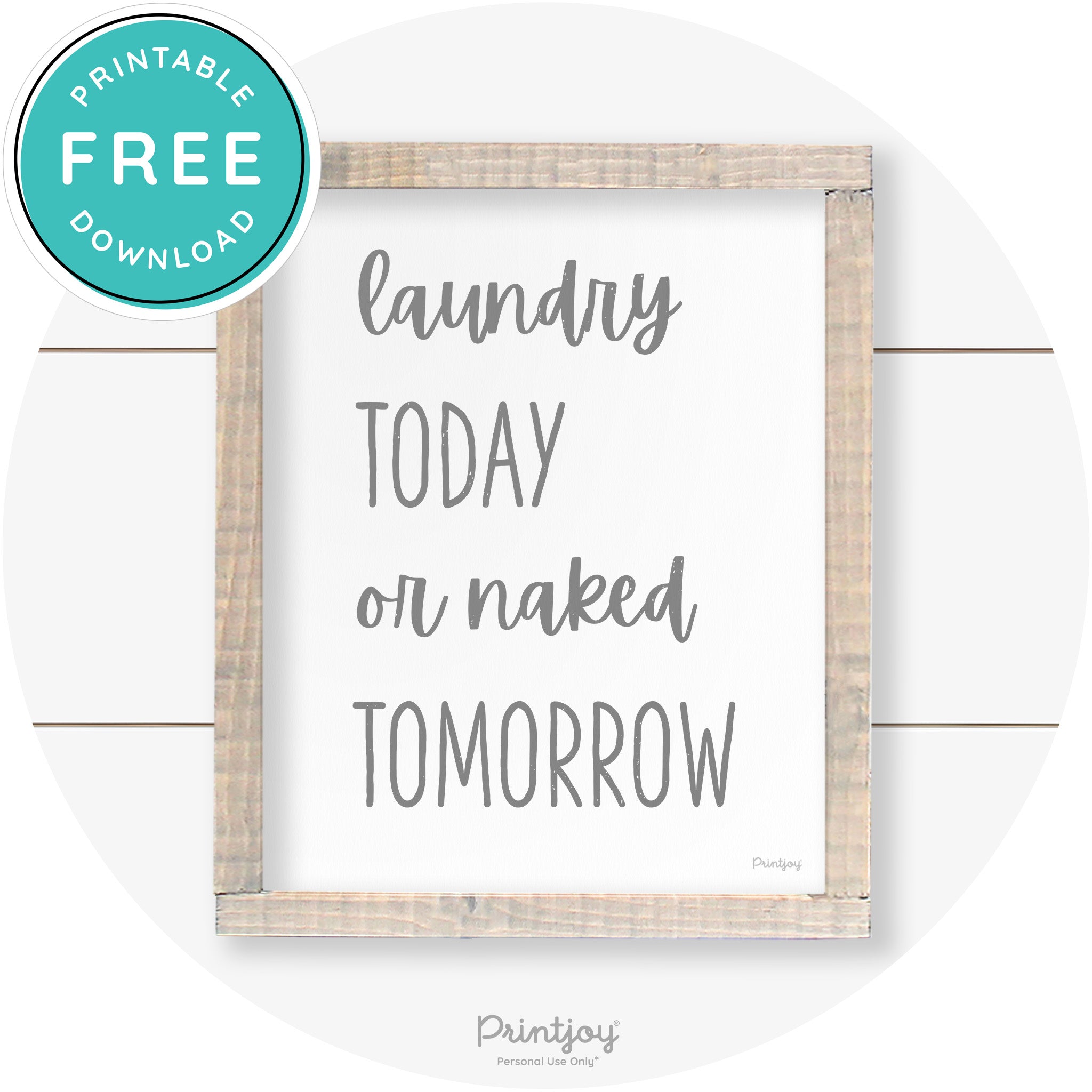 Laundry Today Or Naked Tomorrow Farmhouse Wall Art Free Printable