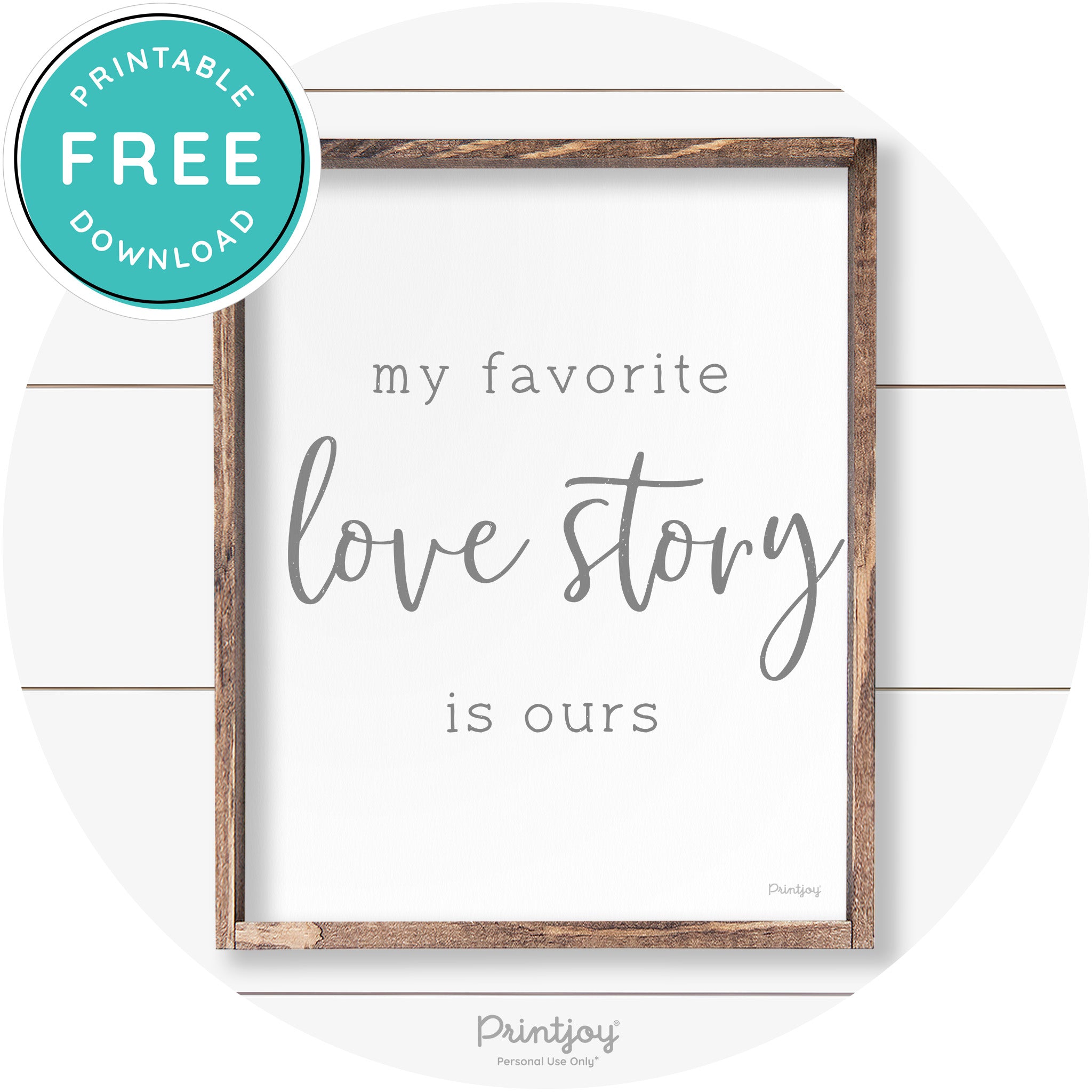 My Favorite Love Story Is Ours Cute Farmhouse Wall Art Free Printable