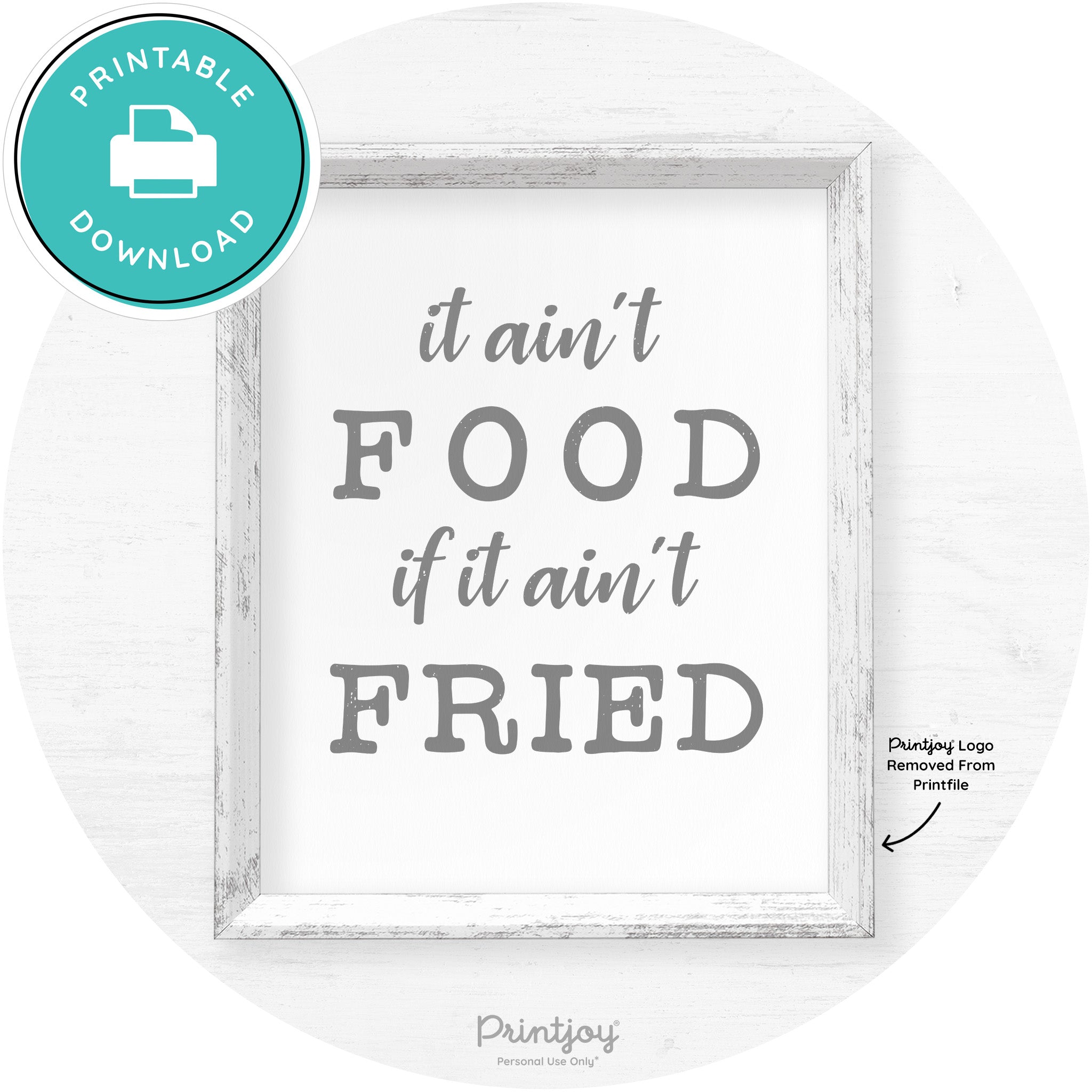 It Ain't Food If It Ain't Fried Kitchen Farmhouse Wall Art Free Printable