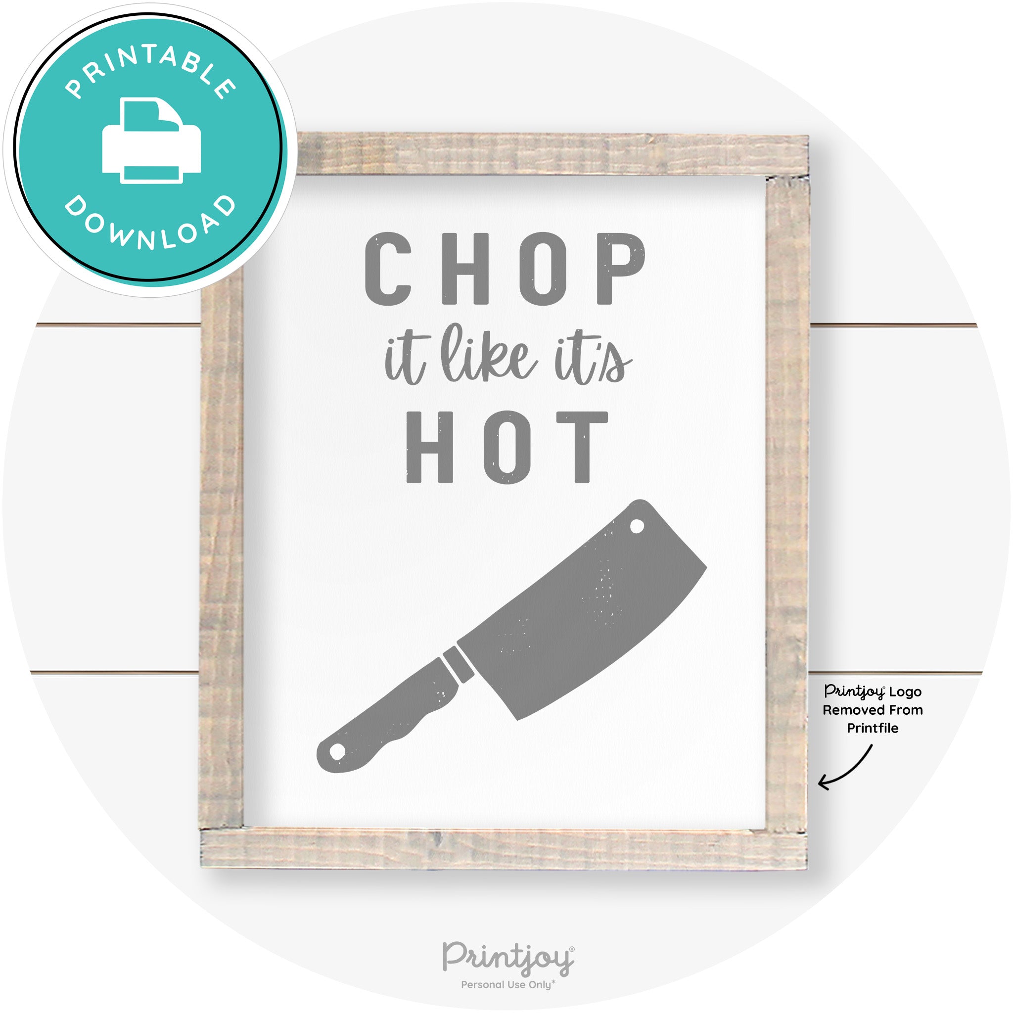 Chop It Like It's Hot Knife Farmhouse Kitchen Wall Art Free Printable - Printjoy