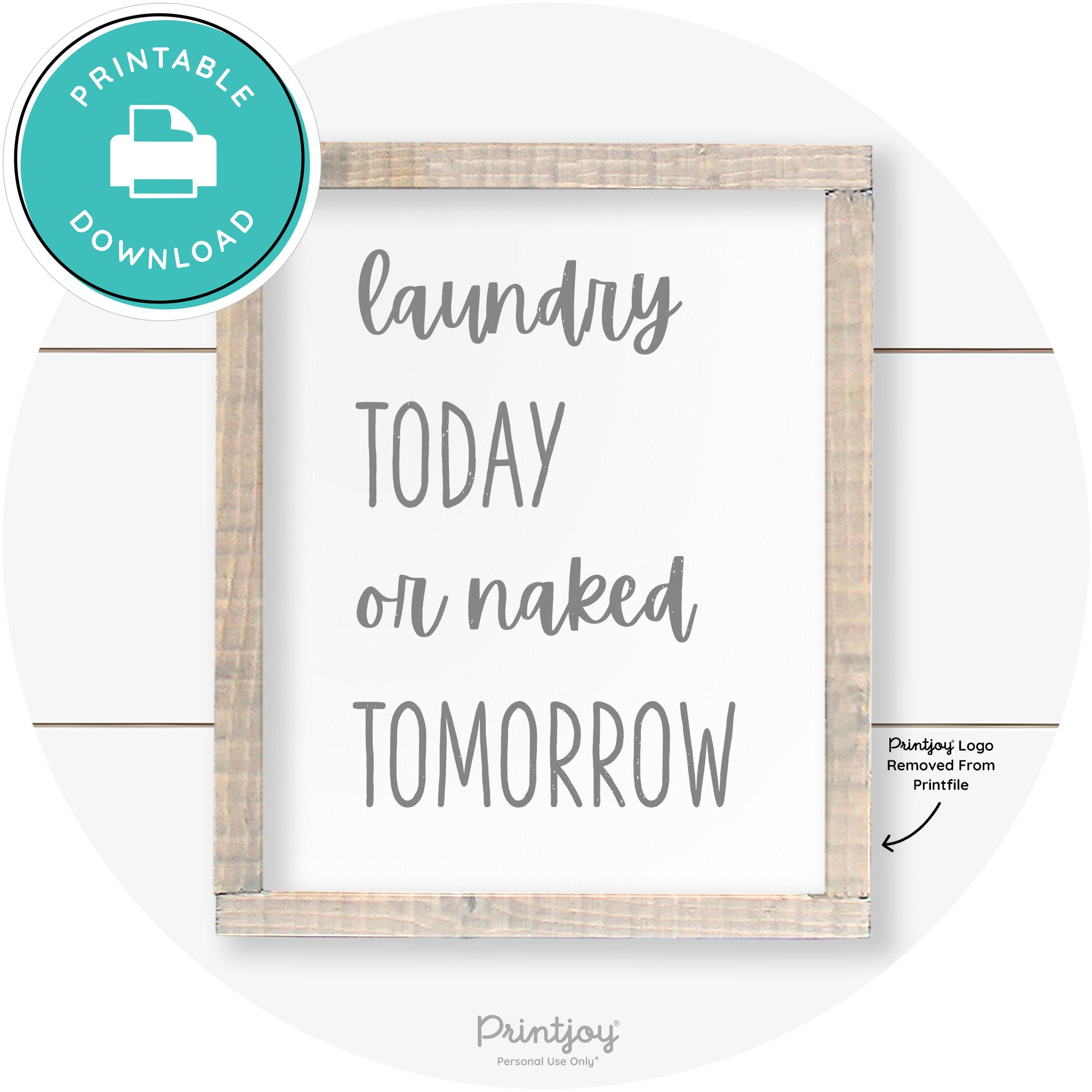 Laundry Today Or Naked Tomorrow Farmhouse Wall Art Free Printable