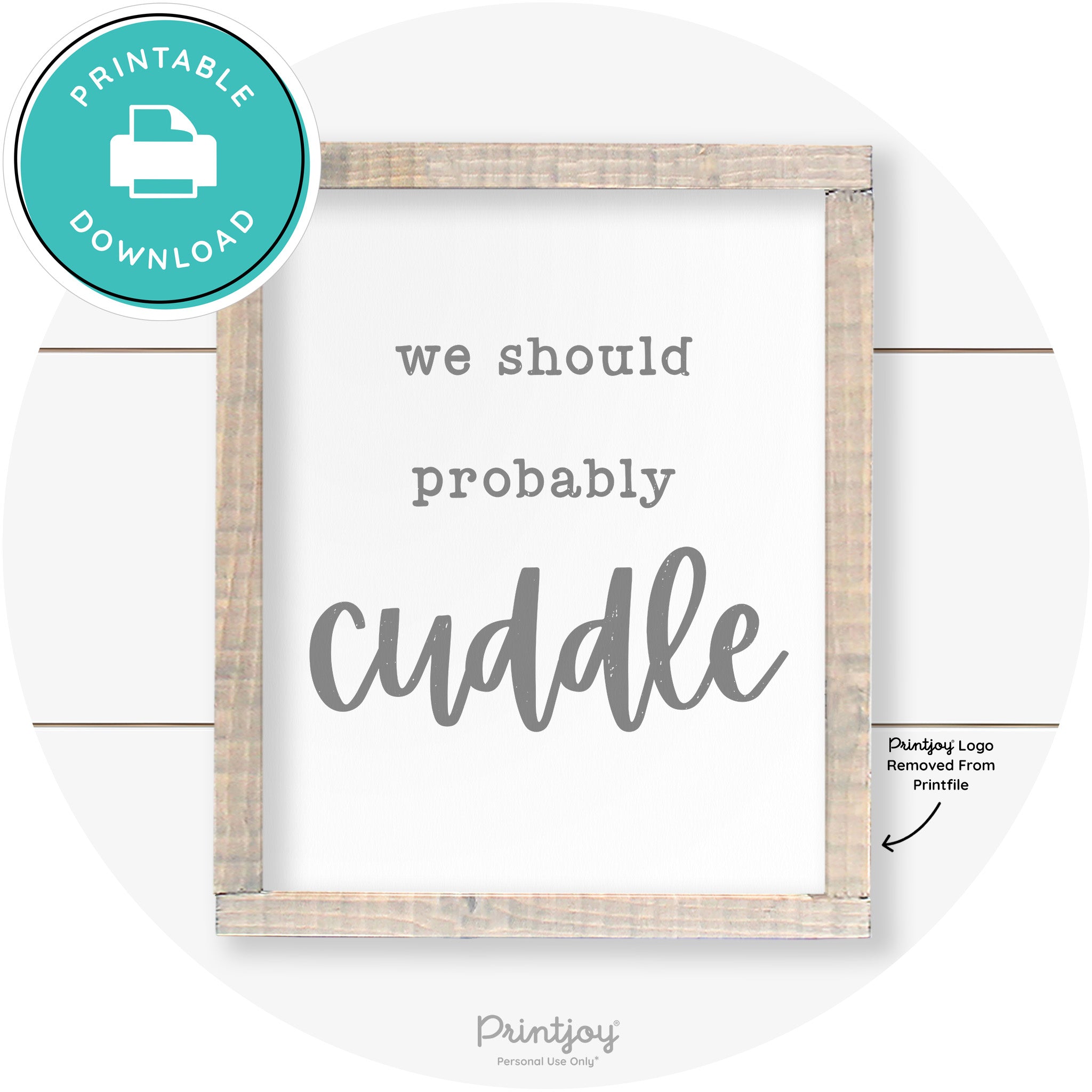 We Should Probably Cuddle Cute Farmhouse Wall Art Free Printable