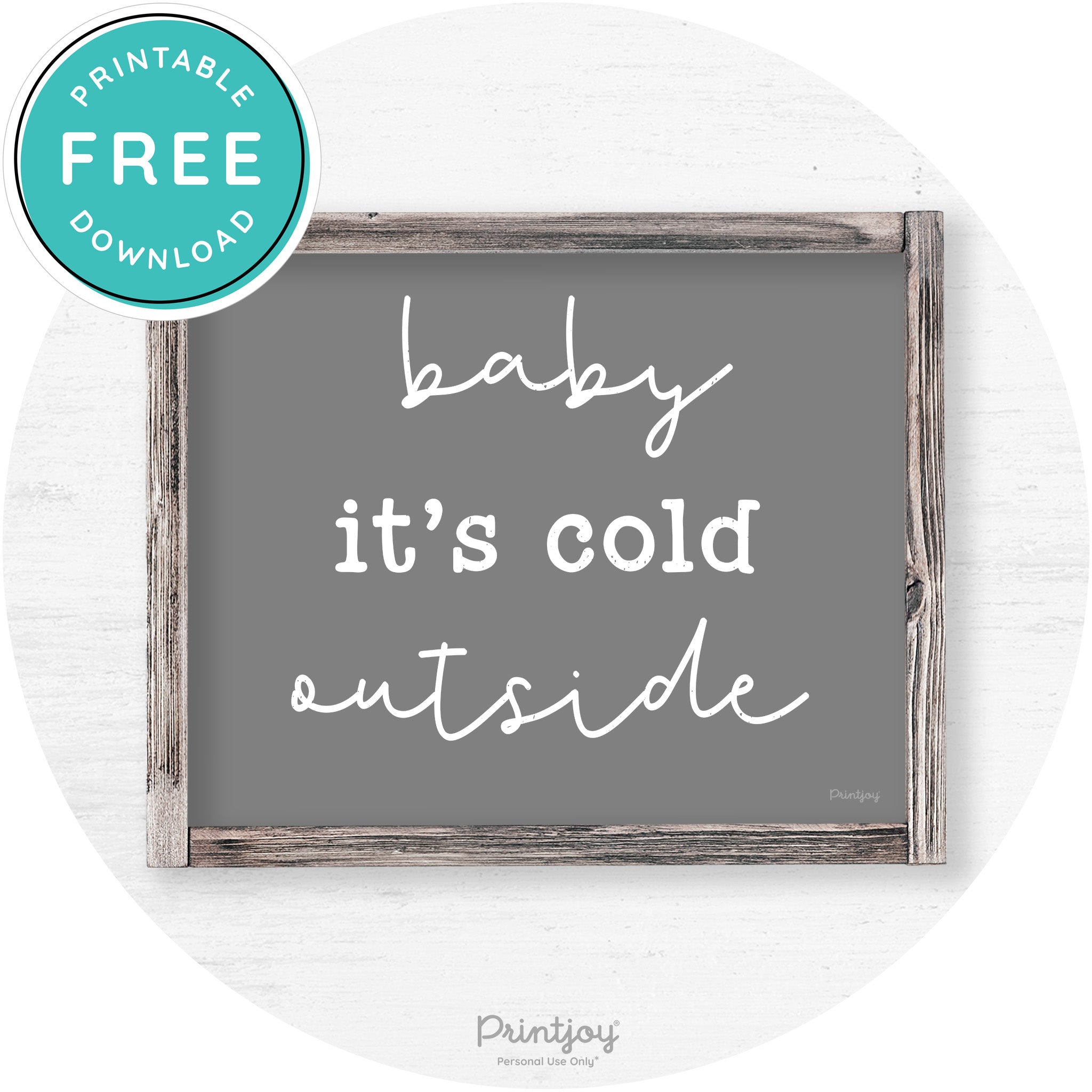 Baby It's Cold Outside Winter Farmhouse Wall Art Decor Free Printable - Printjoy