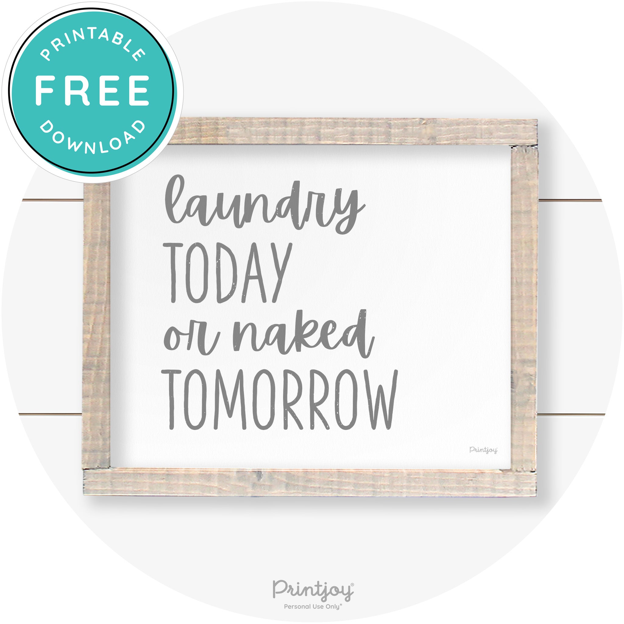 Laundry Today Or Naked Tomorrow Farmhouse Wall Art Free Printable