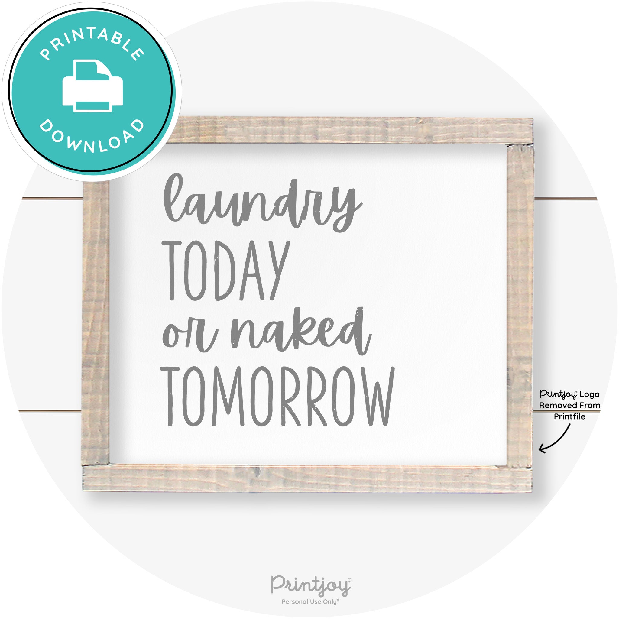 Laundry Today Or Naked Tomorrow Farmhouse Wall Art Free Printable