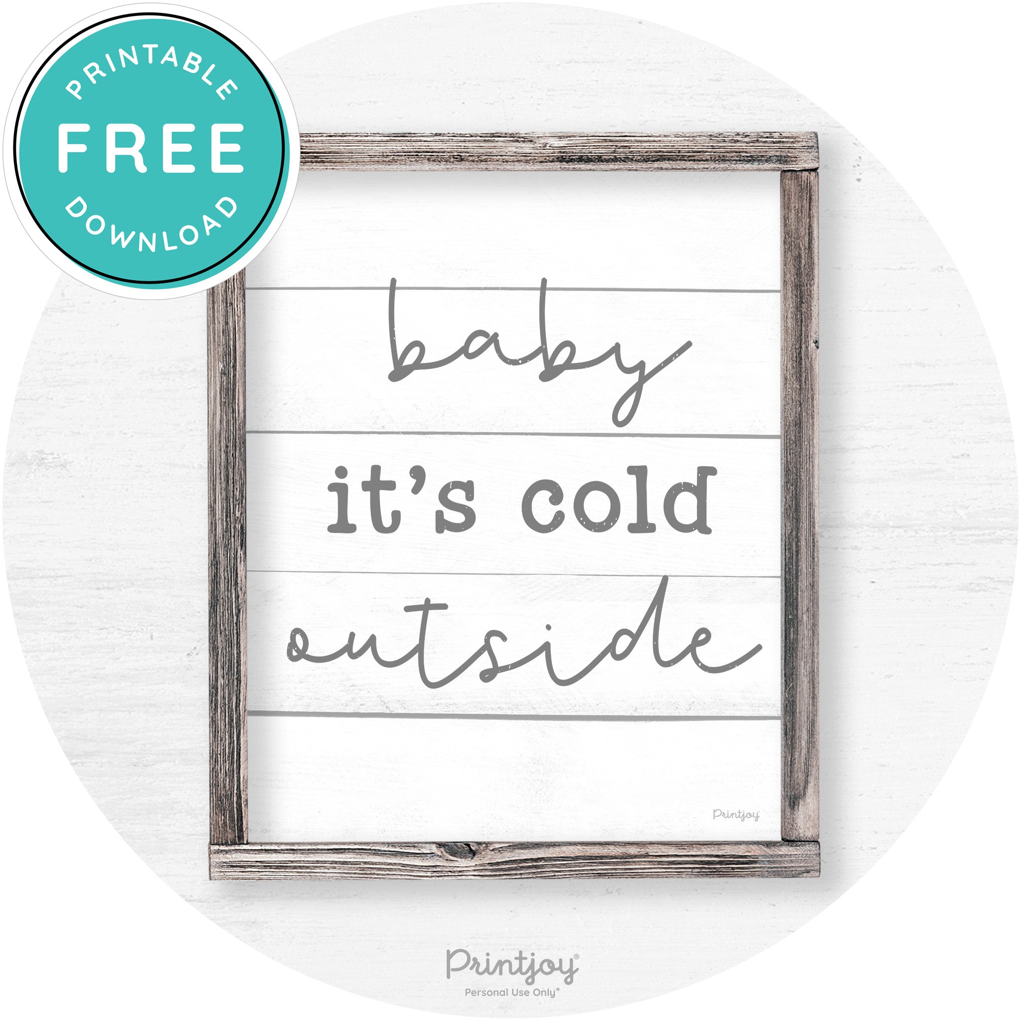 Baby It's Cold Outside Winter Farmhouse Wall Art Decor Free Printable - Printjoy