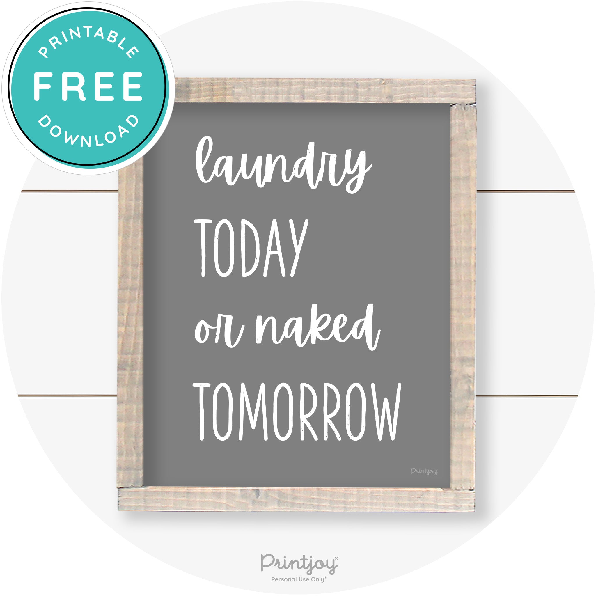 Laundry Today Or Naked Tomorrow Farmhouse Wall Art Free Printable