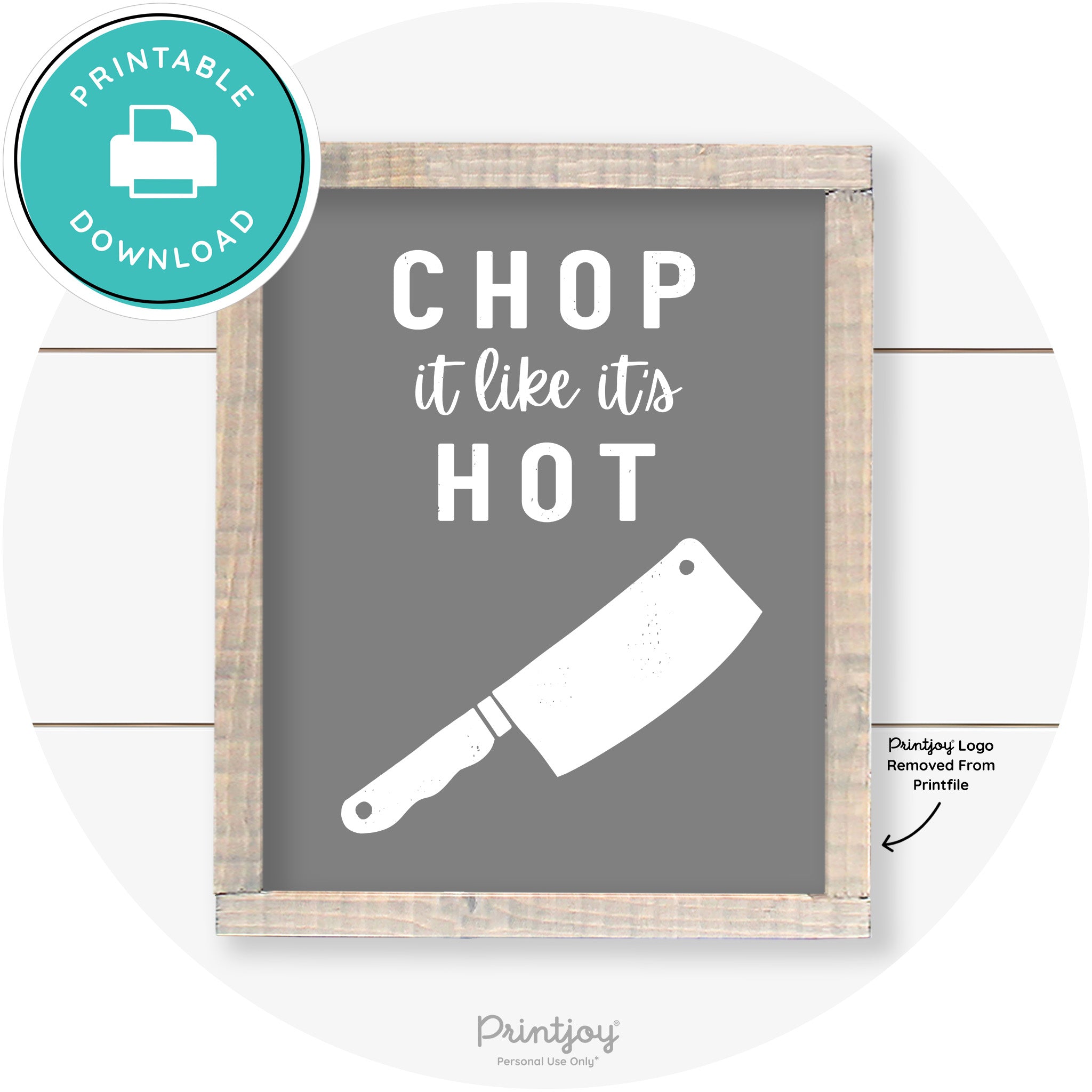 Chop It Like It's Hot Knife Farmhouse Kitchen Wall Art Free Printable - Printjoy