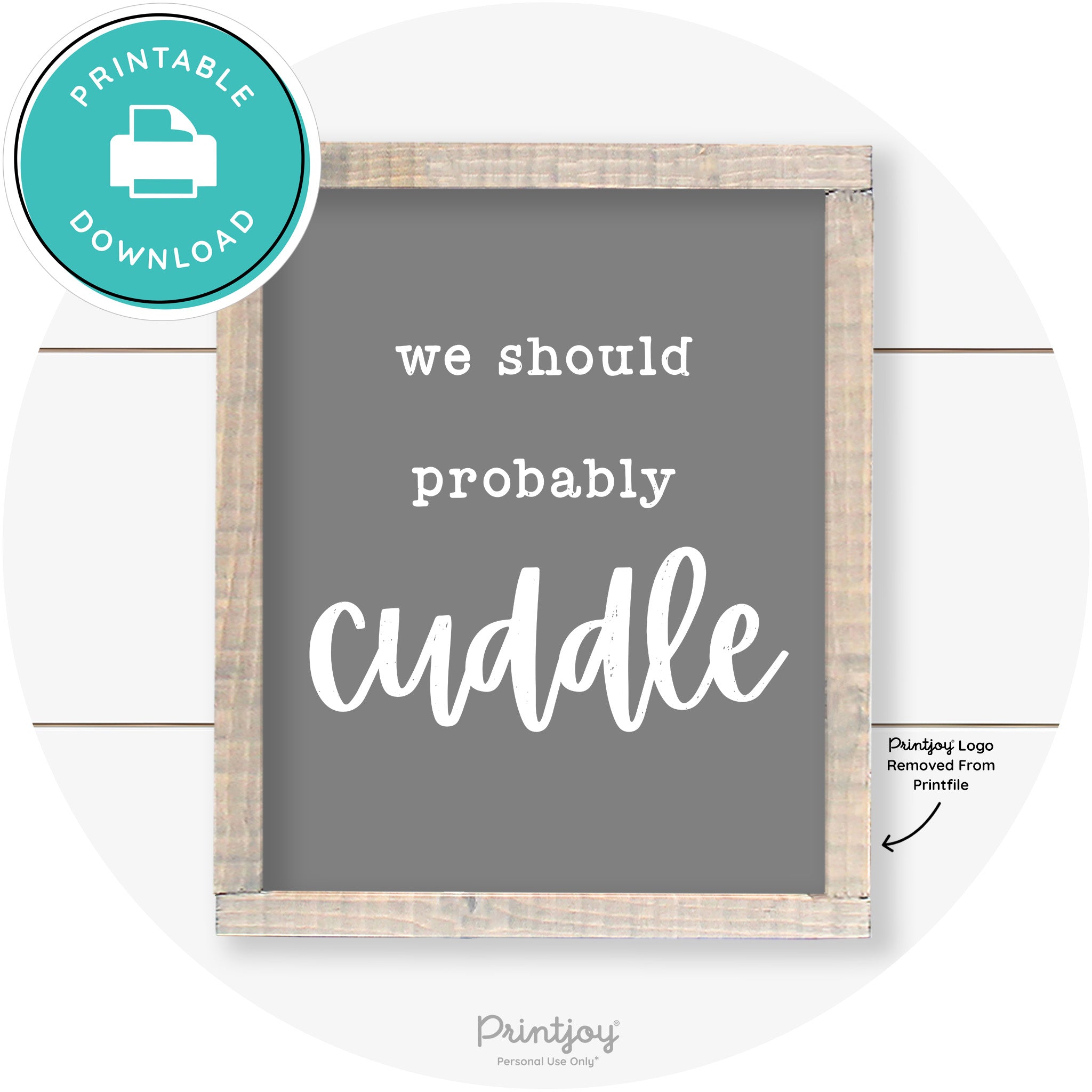 We Should Probably Cuddle Cute Farmhouse Wall Art Free Printable
