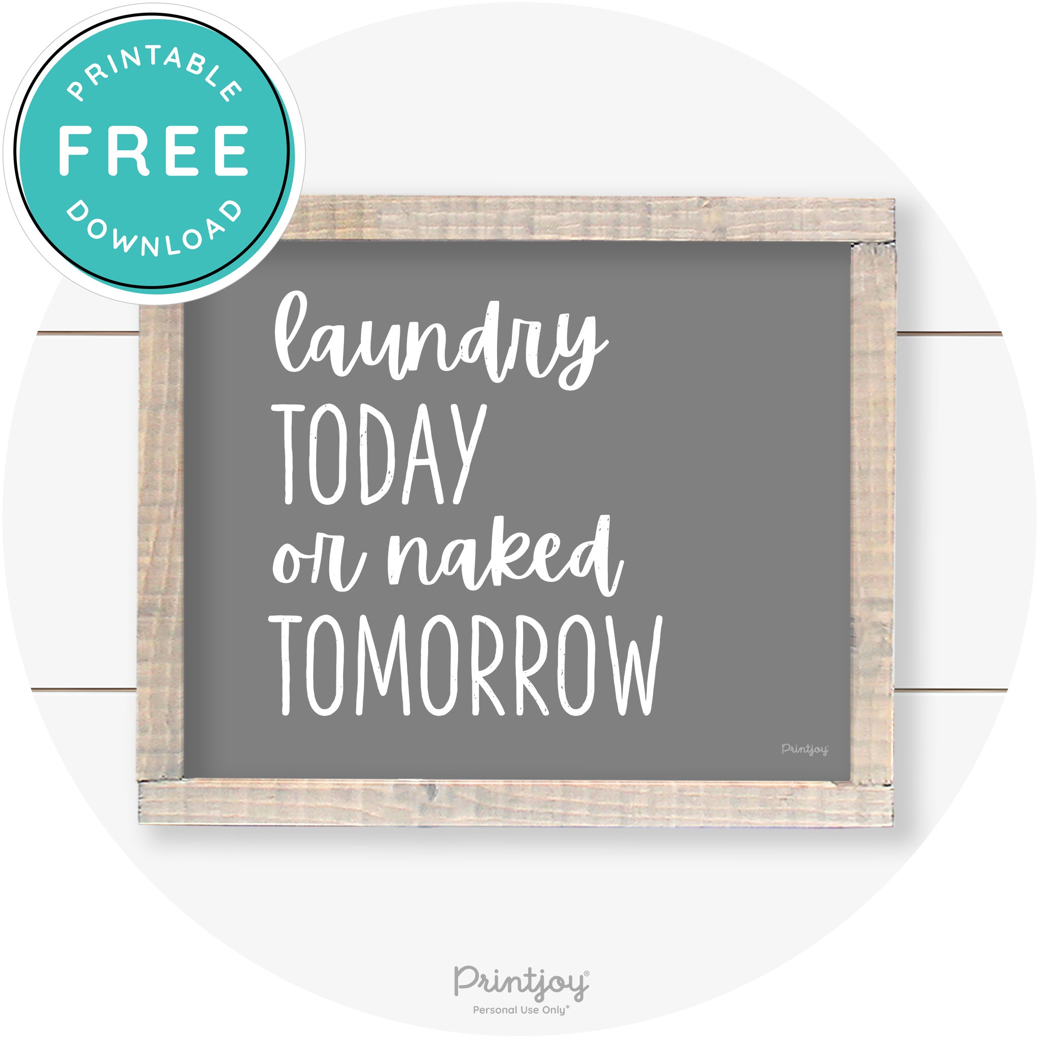 Laundry Today Or Naked Tomorrow Farmhouse Wall Art Free Printable