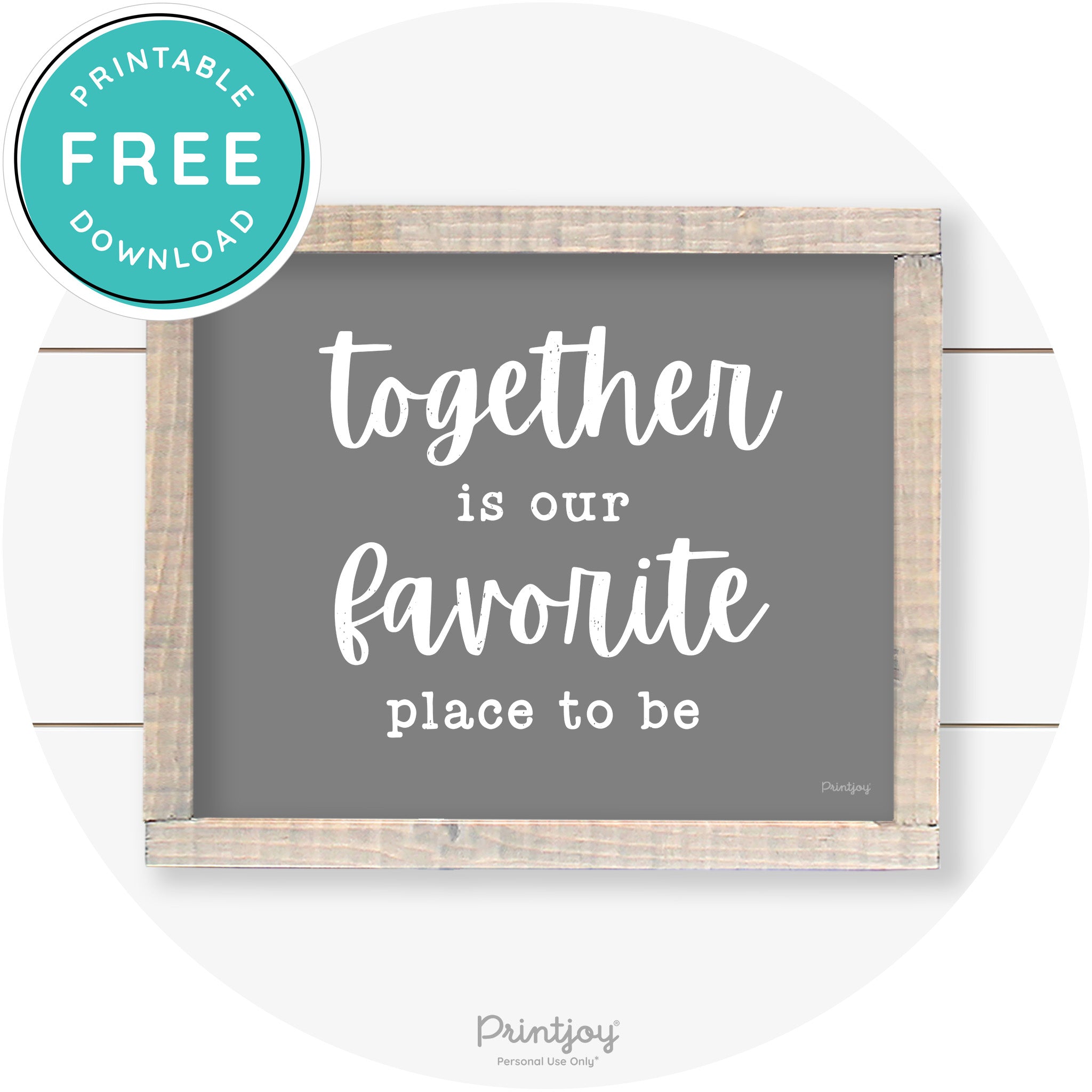 Together Is Our Favorite Place To Be Farmhouse Wall Art Free Printable - Printjoy