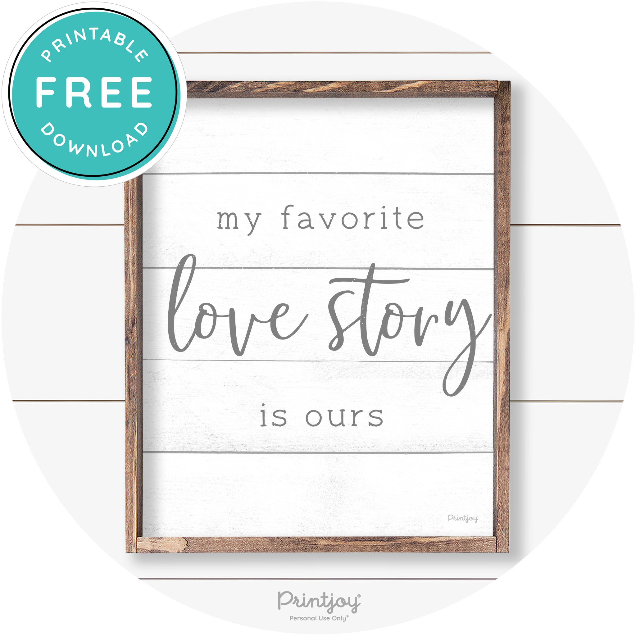 My Favorite Love Story Is Ours Cute Farmhouse Wall Art Free Printable