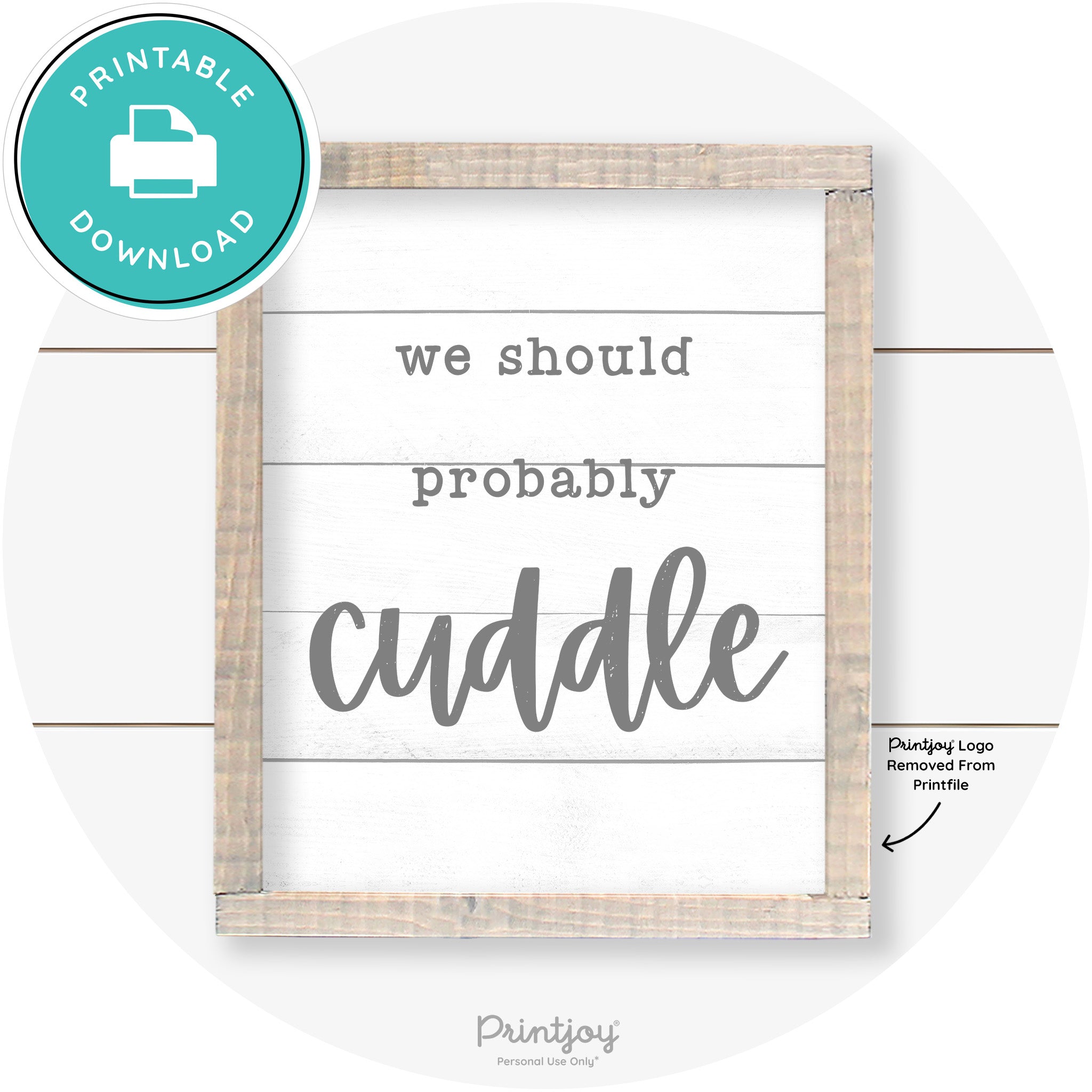 We Should Probably Cuddle Cute Farmhouse Wall Art Free Printable