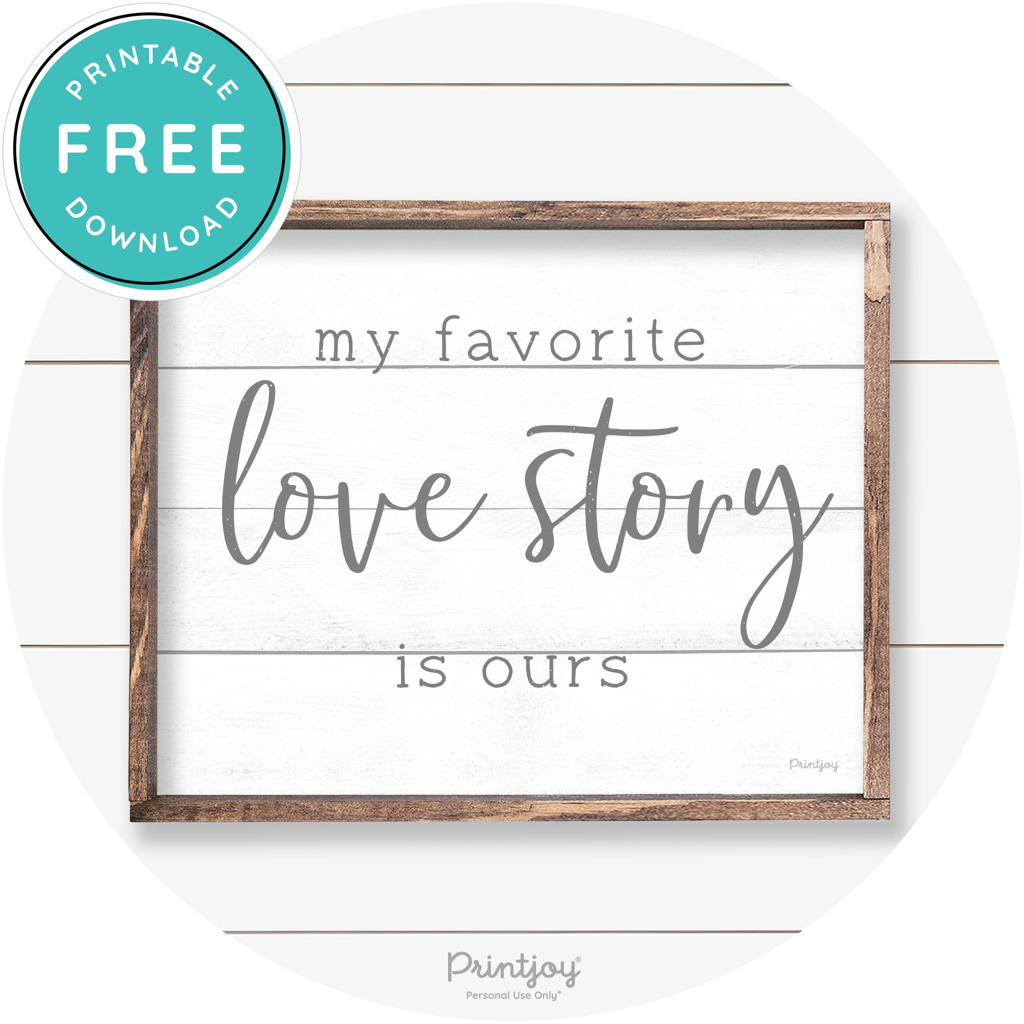 My Favorite Love Story Is Ours Cute Farmhouse Wall Art Free Printable