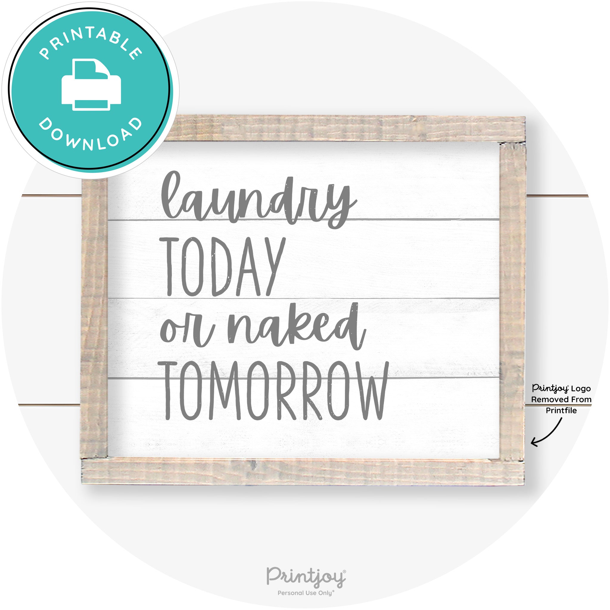 Laundry Today Or Naked Tomorrow Farmhouse Wall Art Free Printable