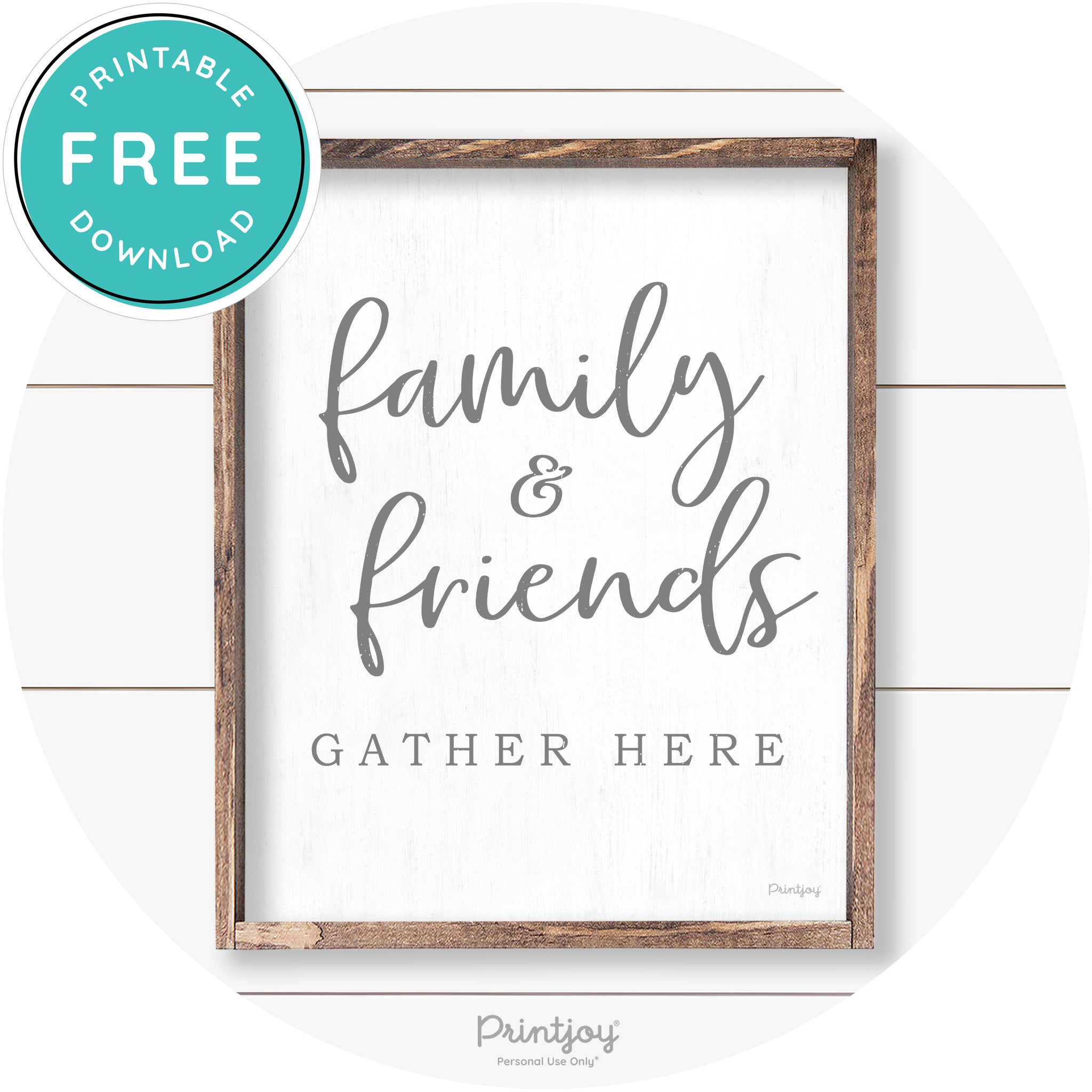 Family & Friends Gather Here Farmhouse Wall Decor Free Printable - Printjoy