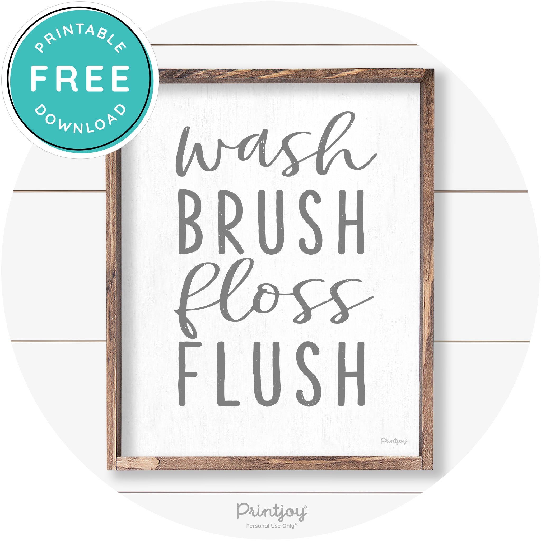 Wash Brush Floss Flush Bathroom Farmhouse Wall Art Free Printable - Printjoy