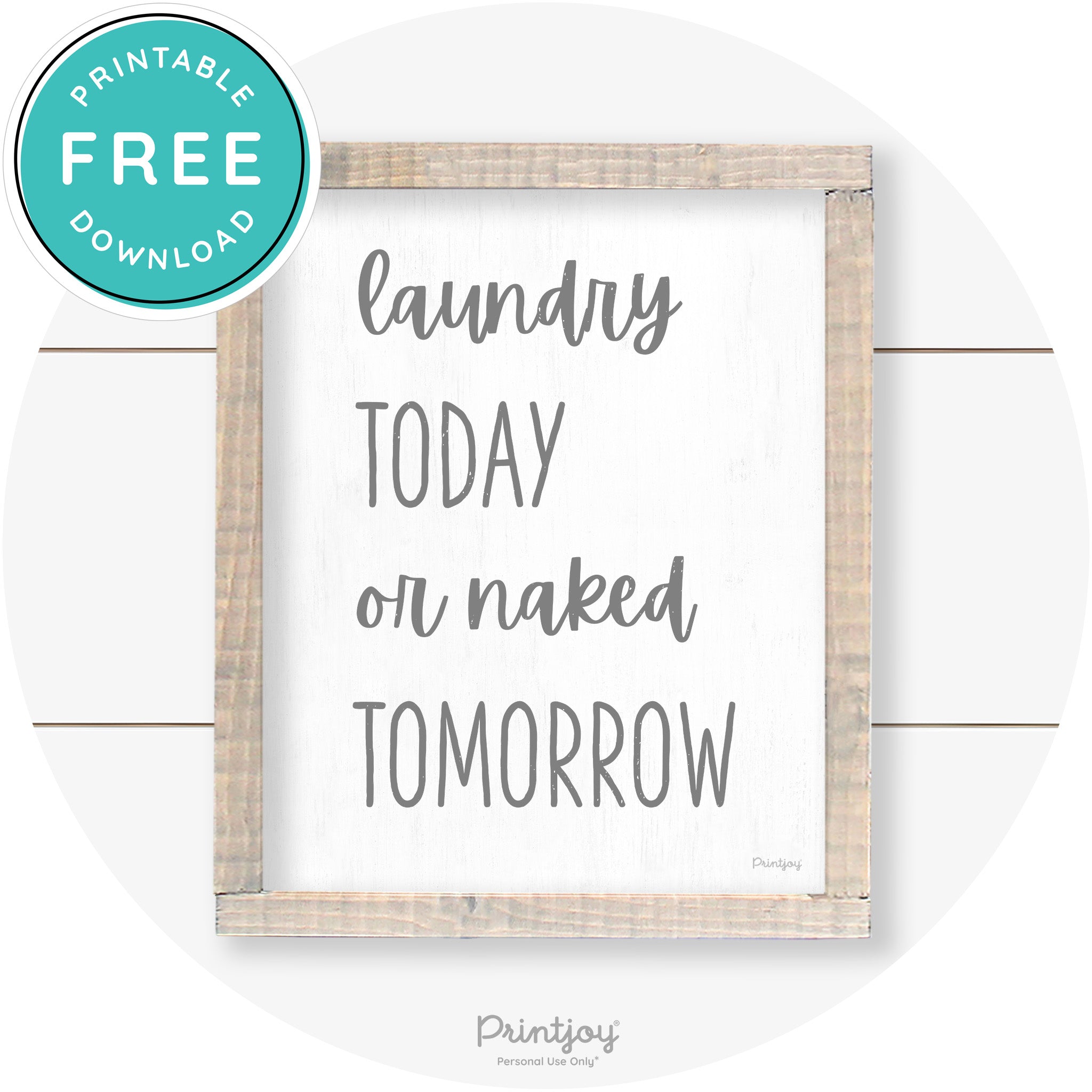 Laundry Today Or Naked Tomorrow Farmhouse Wall Art Free Printable - Printjoy