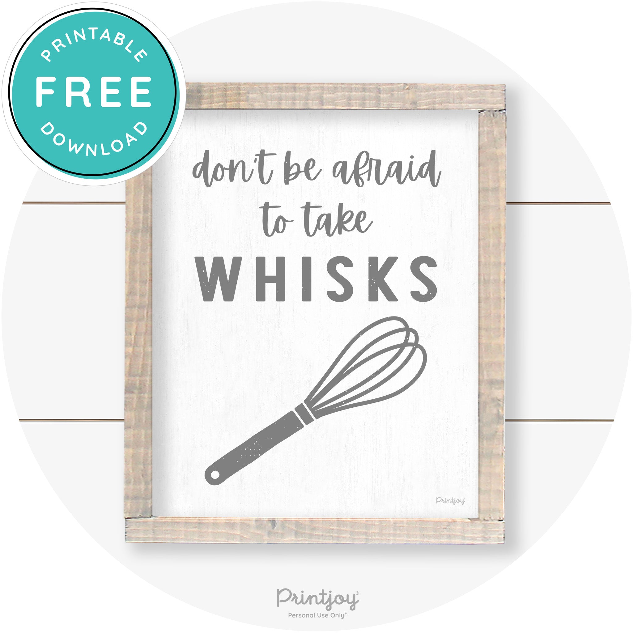 Don't Be Afraid To Take Whisks Farmhouse Kitchen Art Free Printable - Printjoy