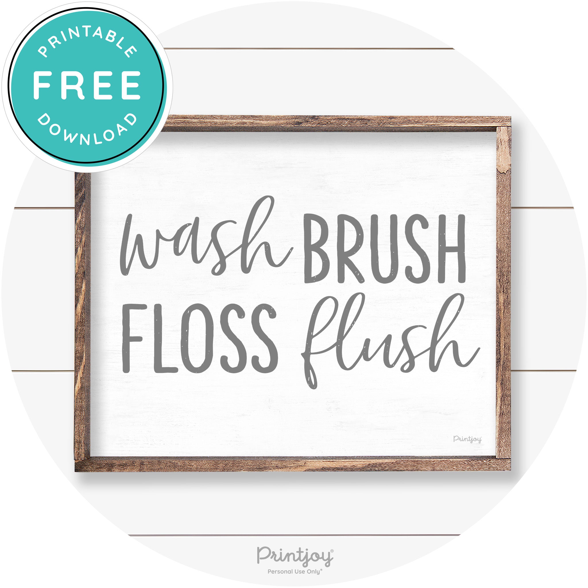 Wash Brush Floss Flush Bathroom Farmhouse Wall Art Free Printable - Printjoy