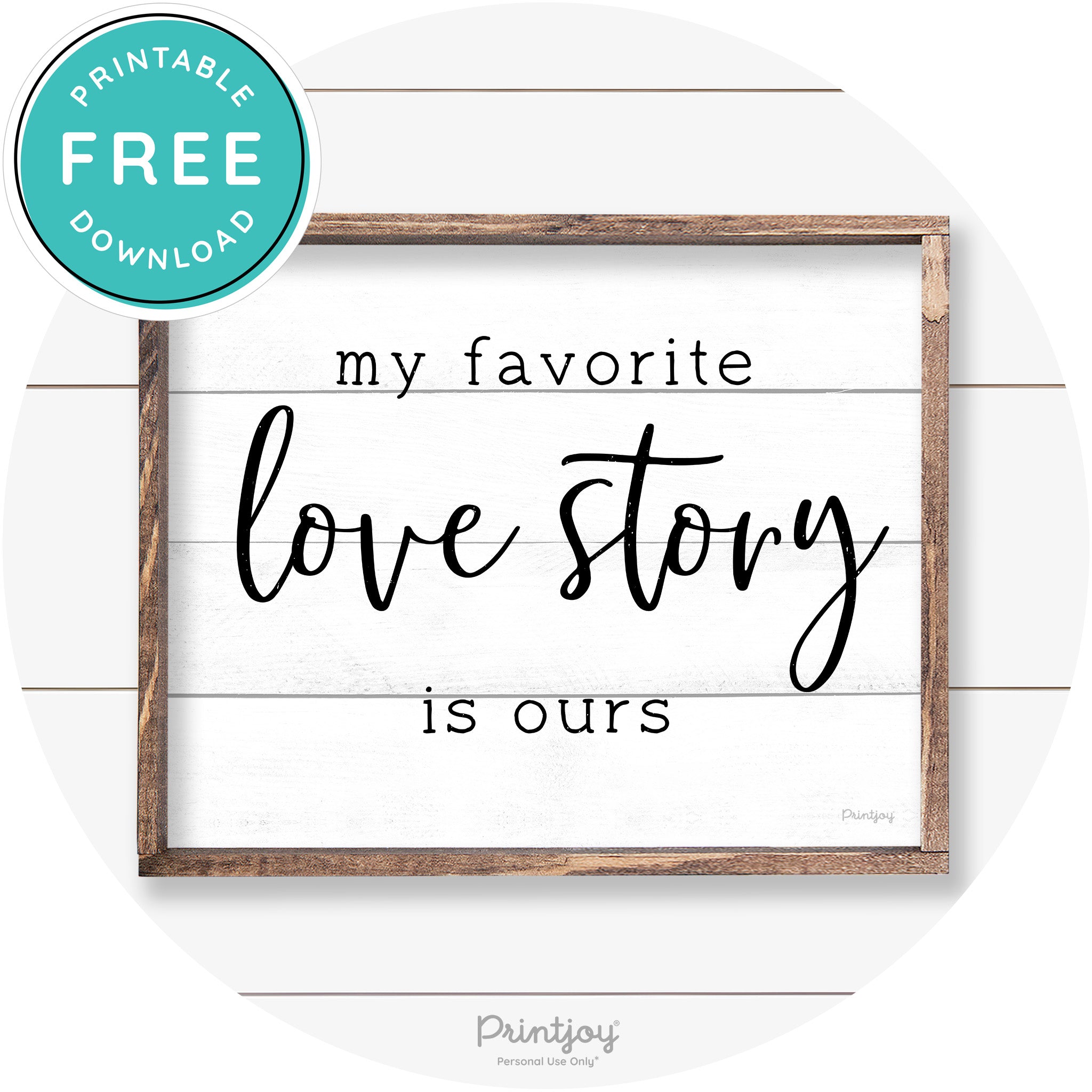My Favorite Love Story Is Ours Cute Farmhouse Wall Art Free Printable