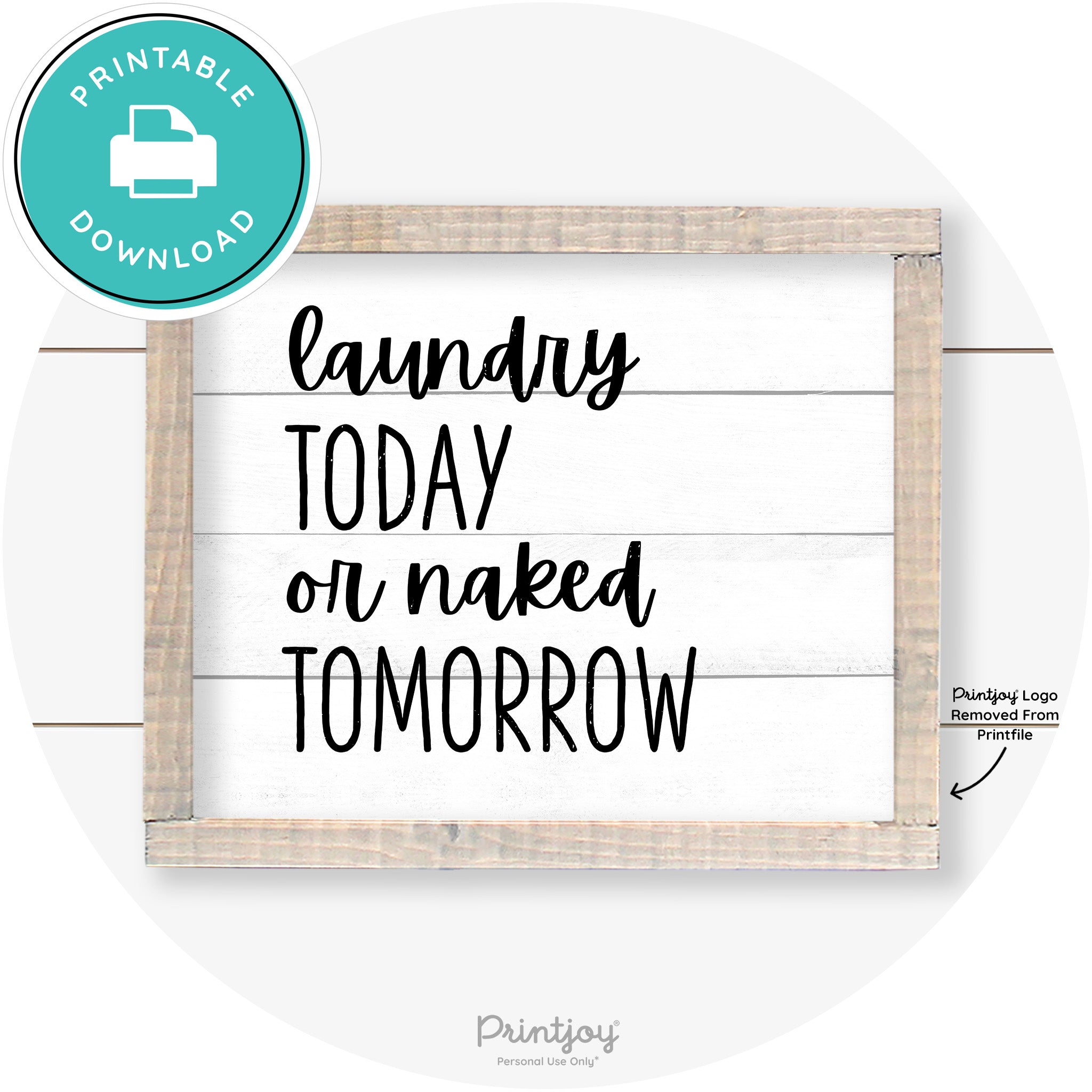 Laundry Today Or Naked Tomorrow Farmhouse Wall Art Free Printable