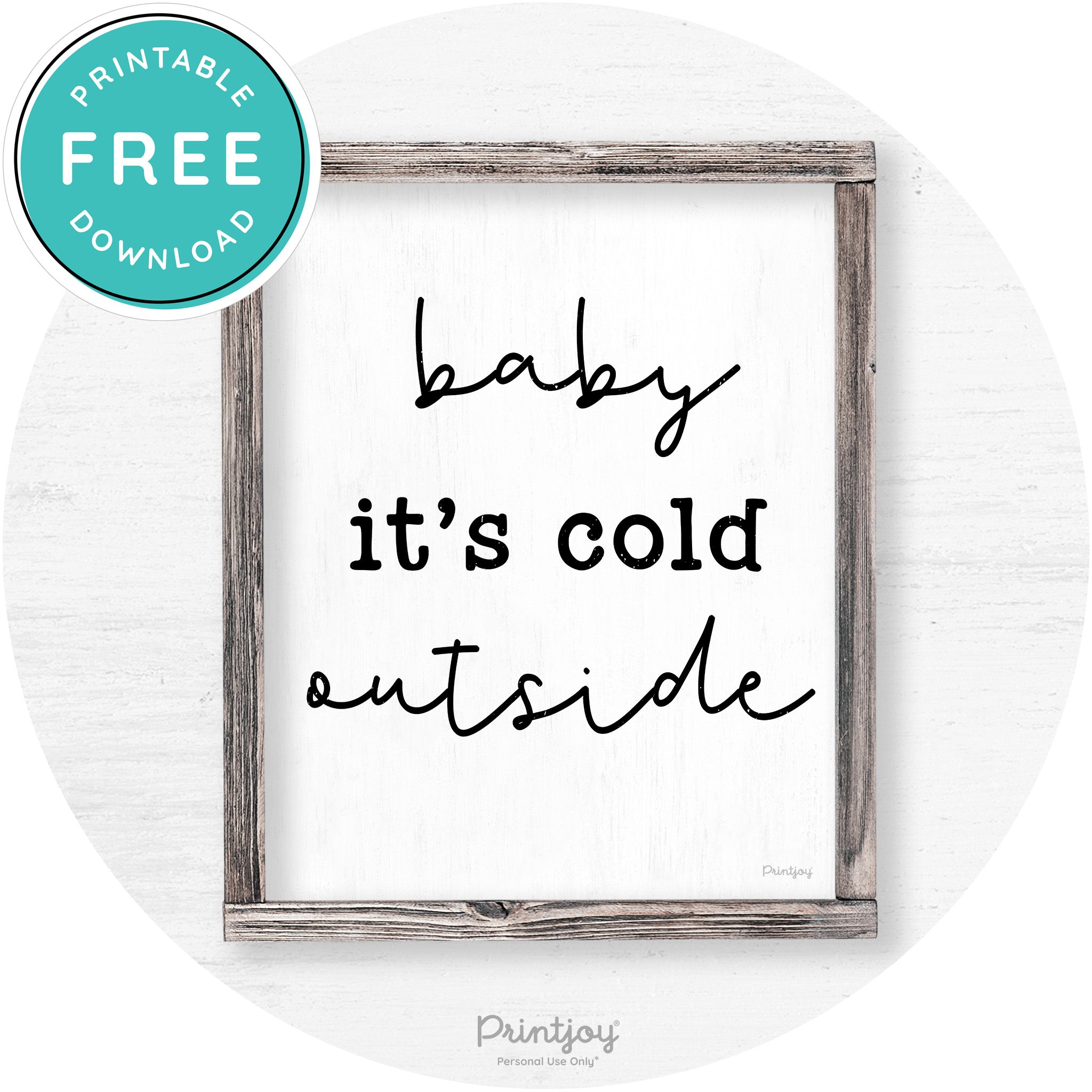 Baby It's Cold Outside Winter Farmhouse Wall Art Decor Free Printable - Printjoy