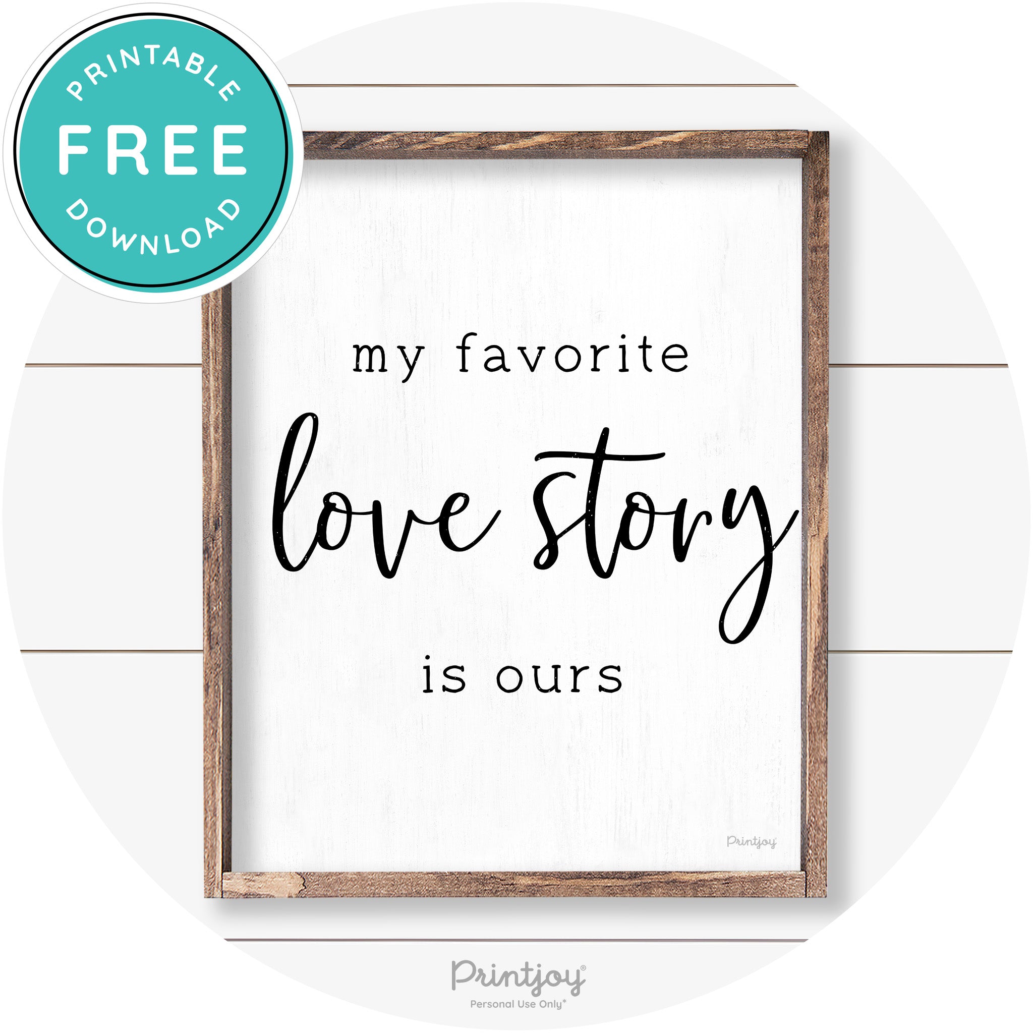 My Favorite Love Story Is Ours Cute Farmhouse Wall Art Free Printable