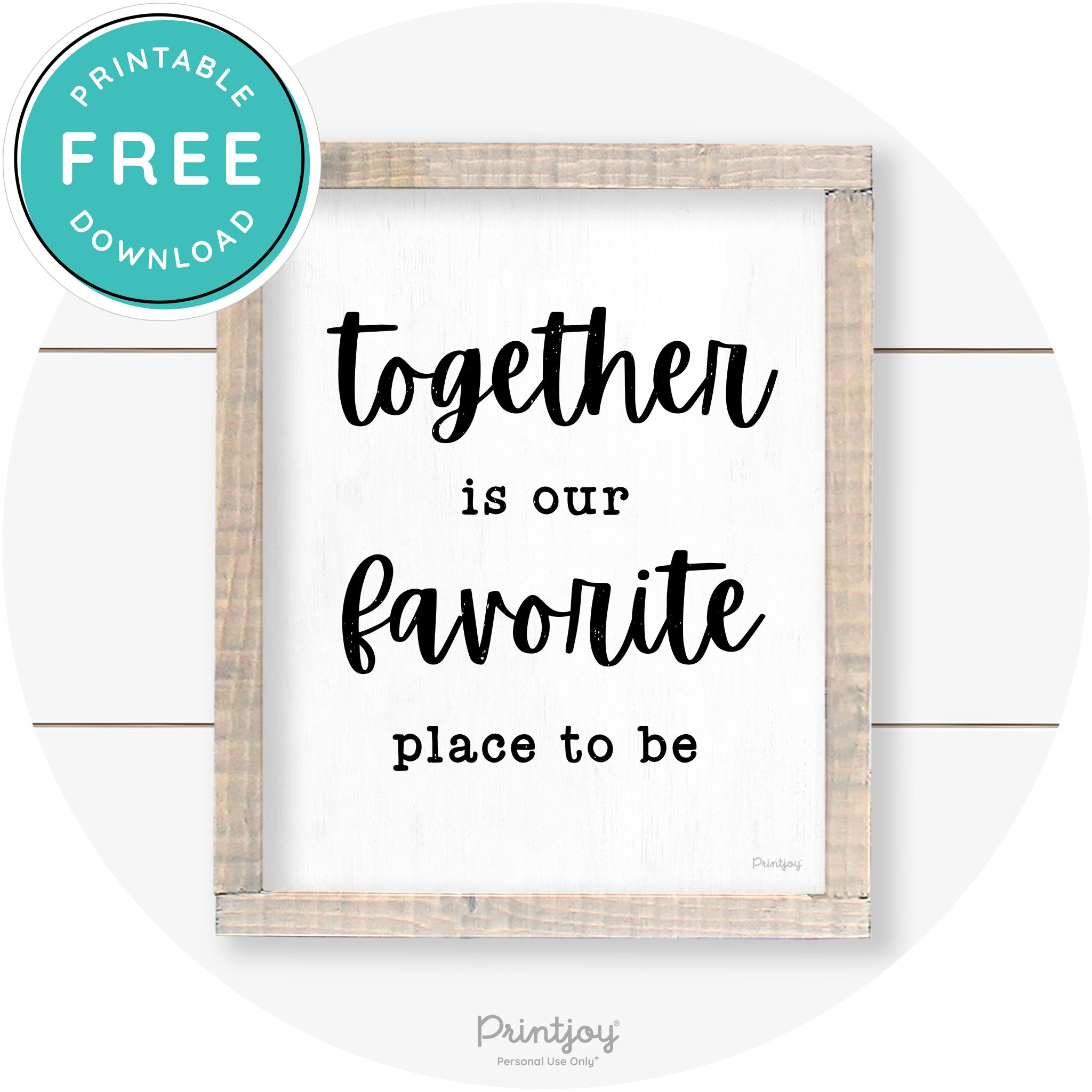 Together Is Our Favorite Place To Be Farmhouse Wall Art Free Printable - Printjoy