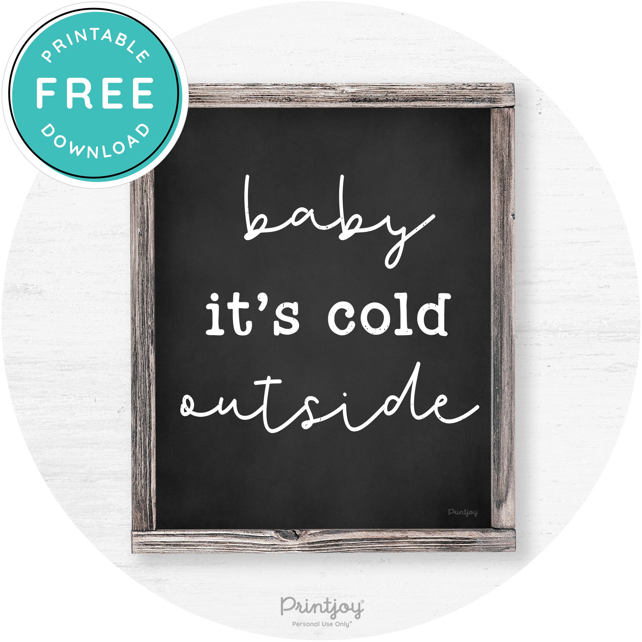 Baby It's Cold Outside Winter Farmhouse Wall Art Decor Free Printable - Printjoy