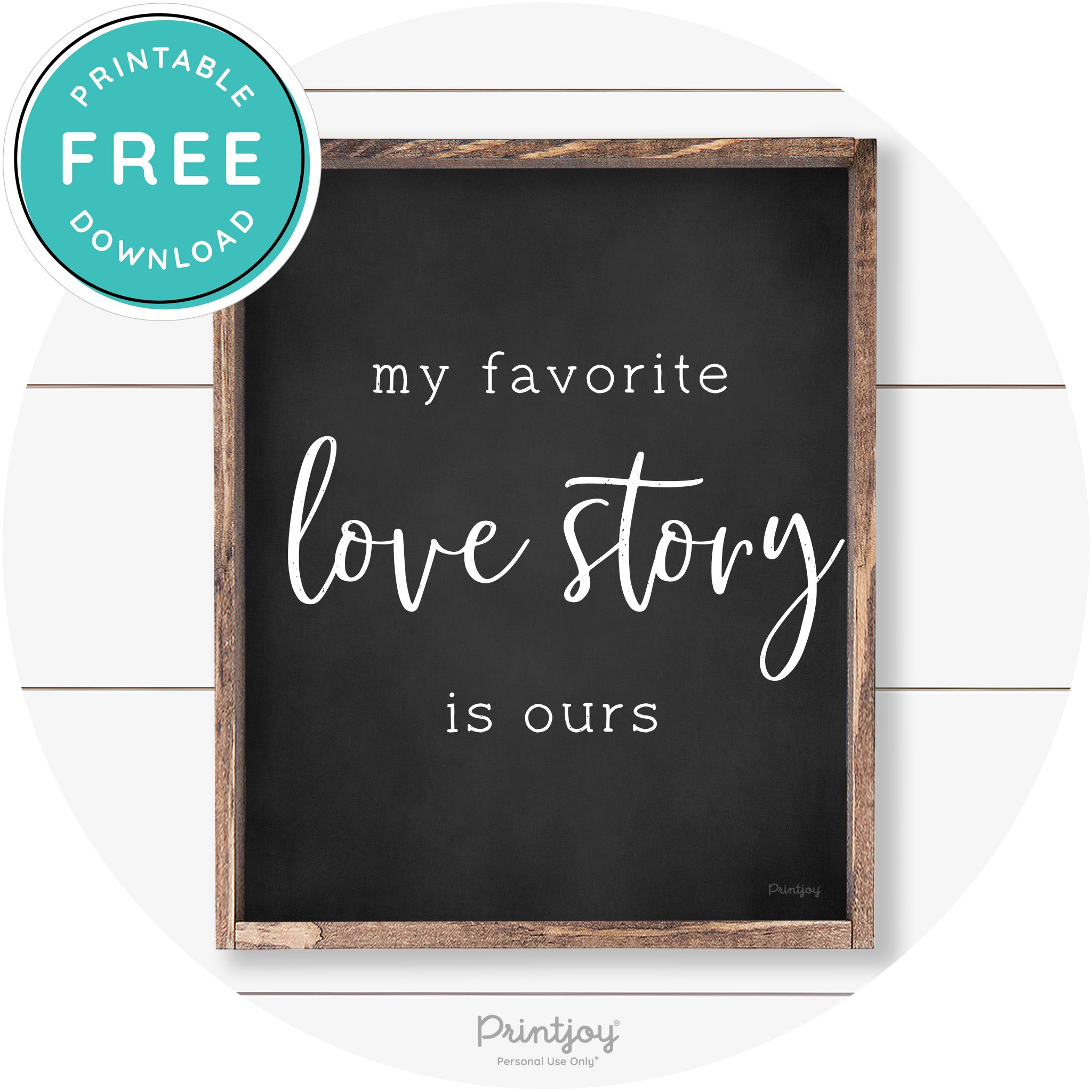 My Favorite Love Story Is Ours Cute Farmhouse Wall Art Free Printable