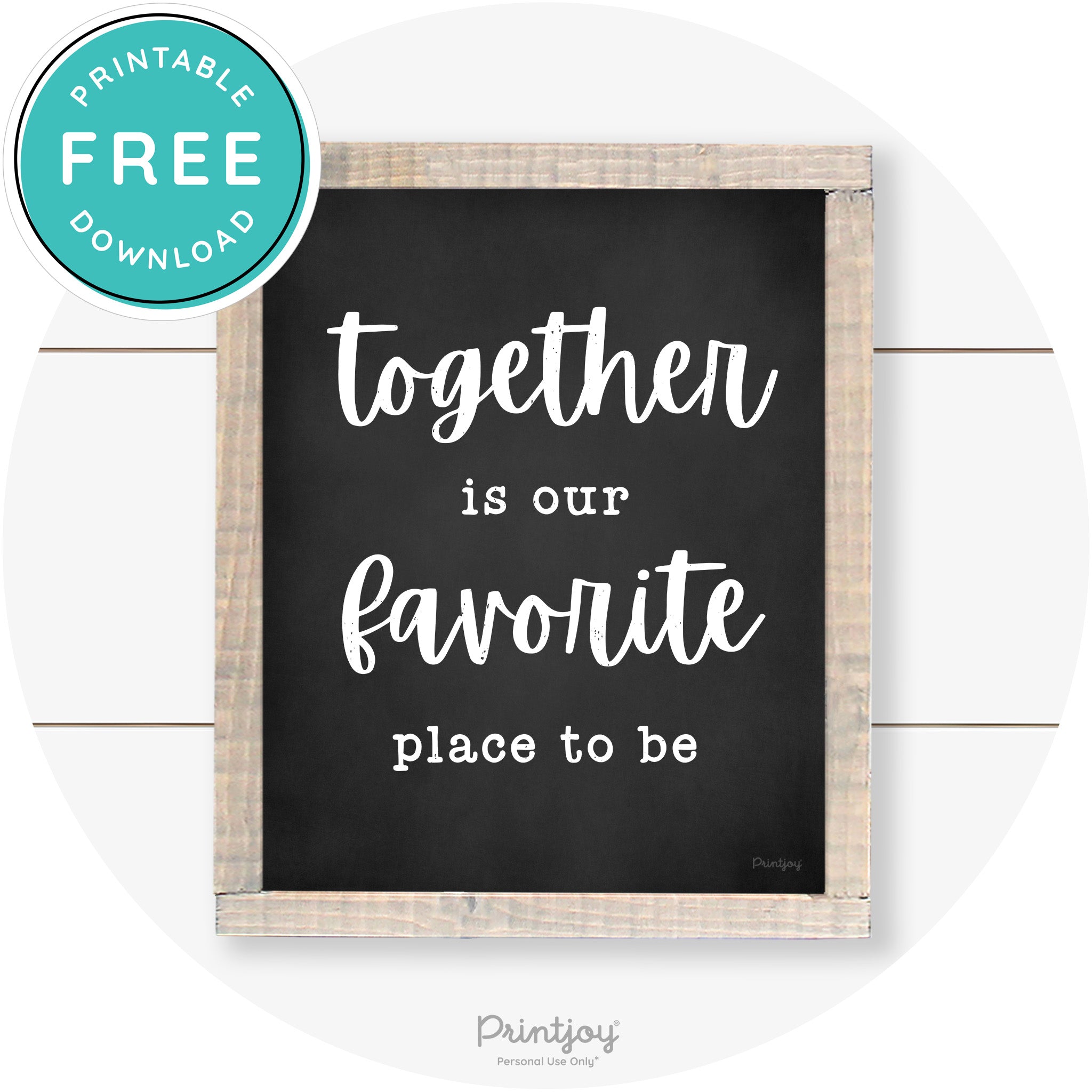 Together Is Our Favorite Place To Be Farmhouse Wall Art Free Printable - Printjoy