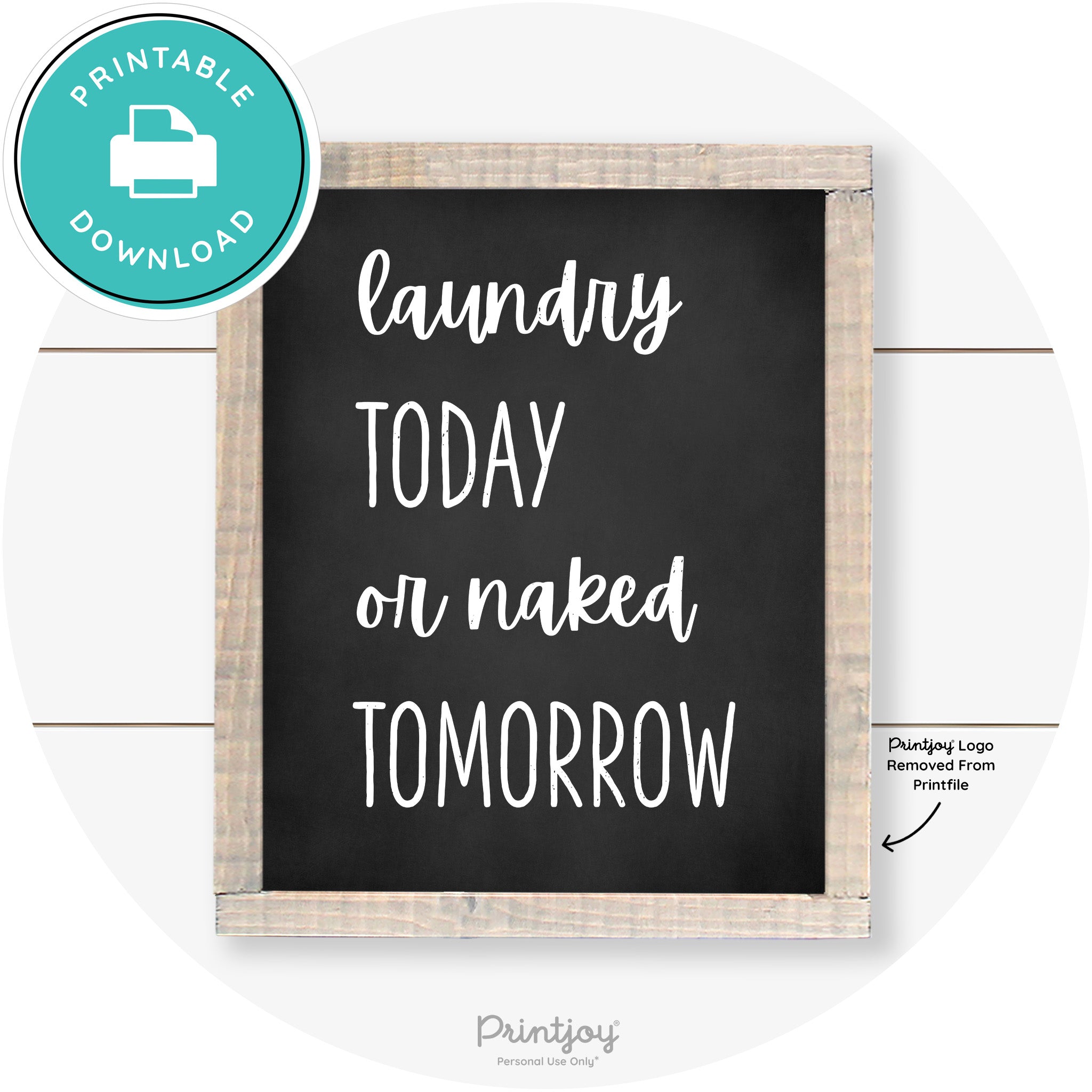 Laundry Today Or Naked Tomorrow Farmhouse Wall Art Free Printable