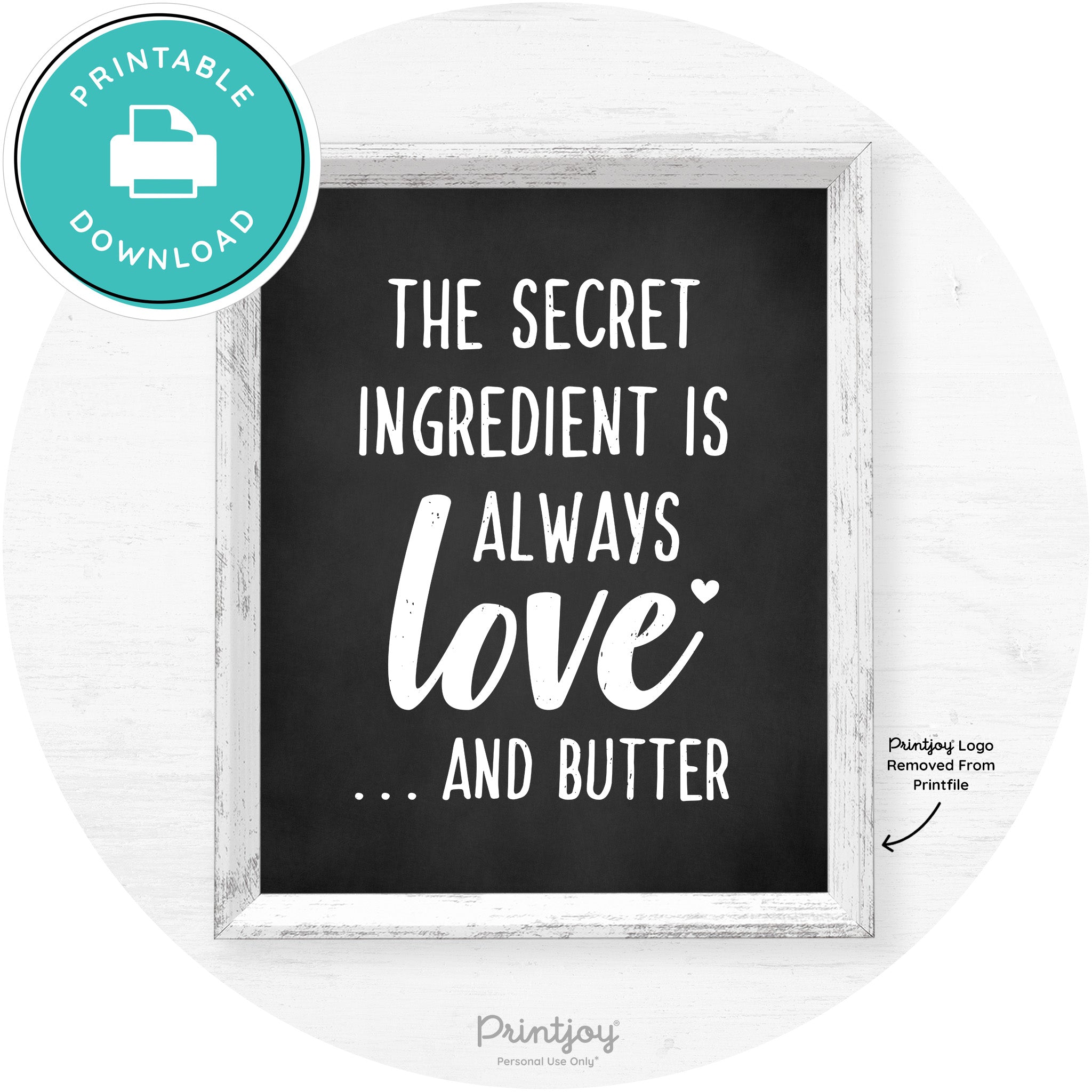 The Secret Ingredient Is Love & Butter Farmhouse Art Free Printable