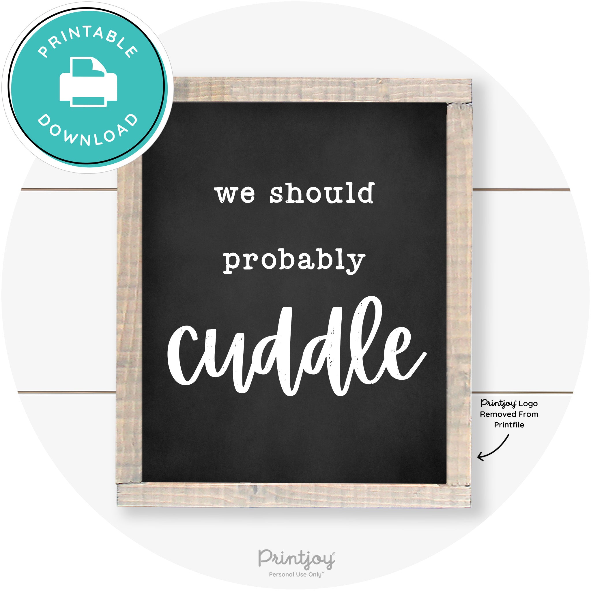 We Should Probably Cuddle Cute Farmhouse Wall Art Free Printable