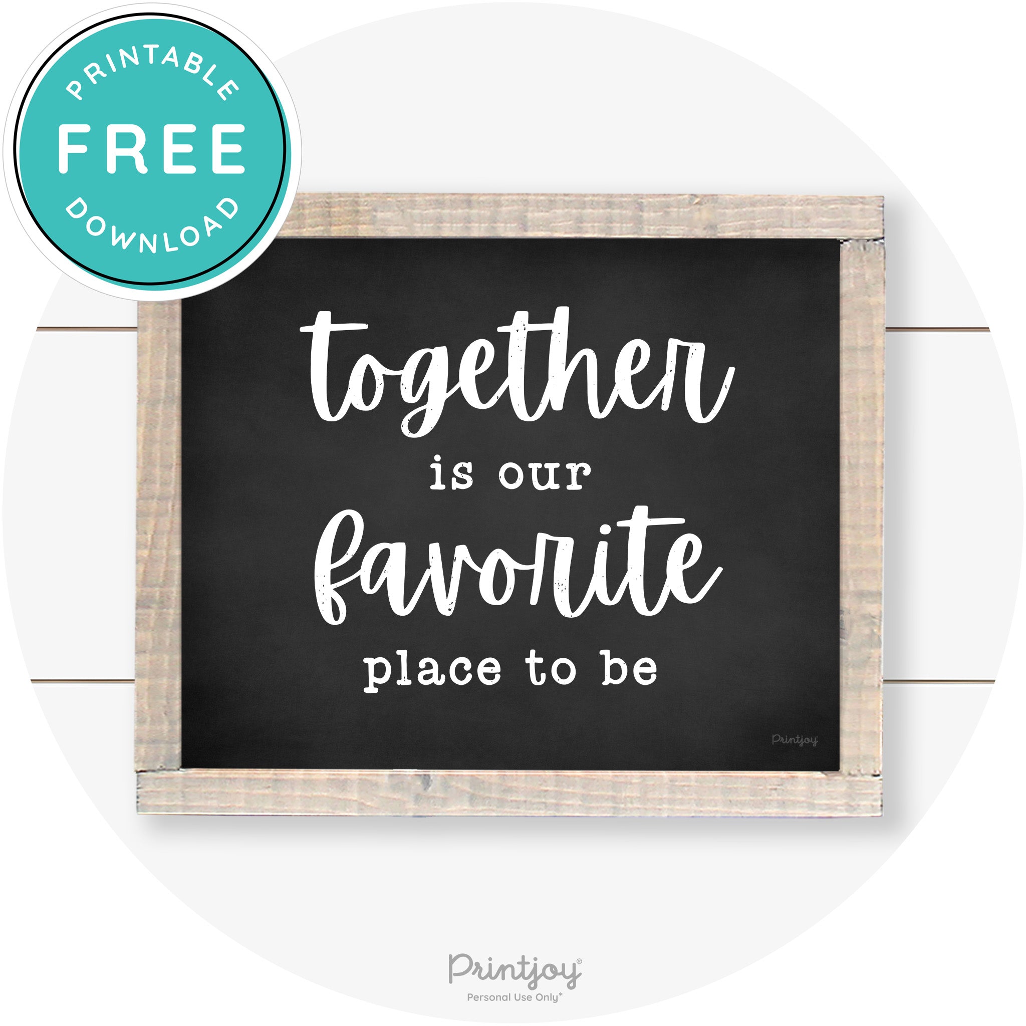Together Is Our Favorite Place To Be Farmhouse Wall Art Free Printable - Printjoy