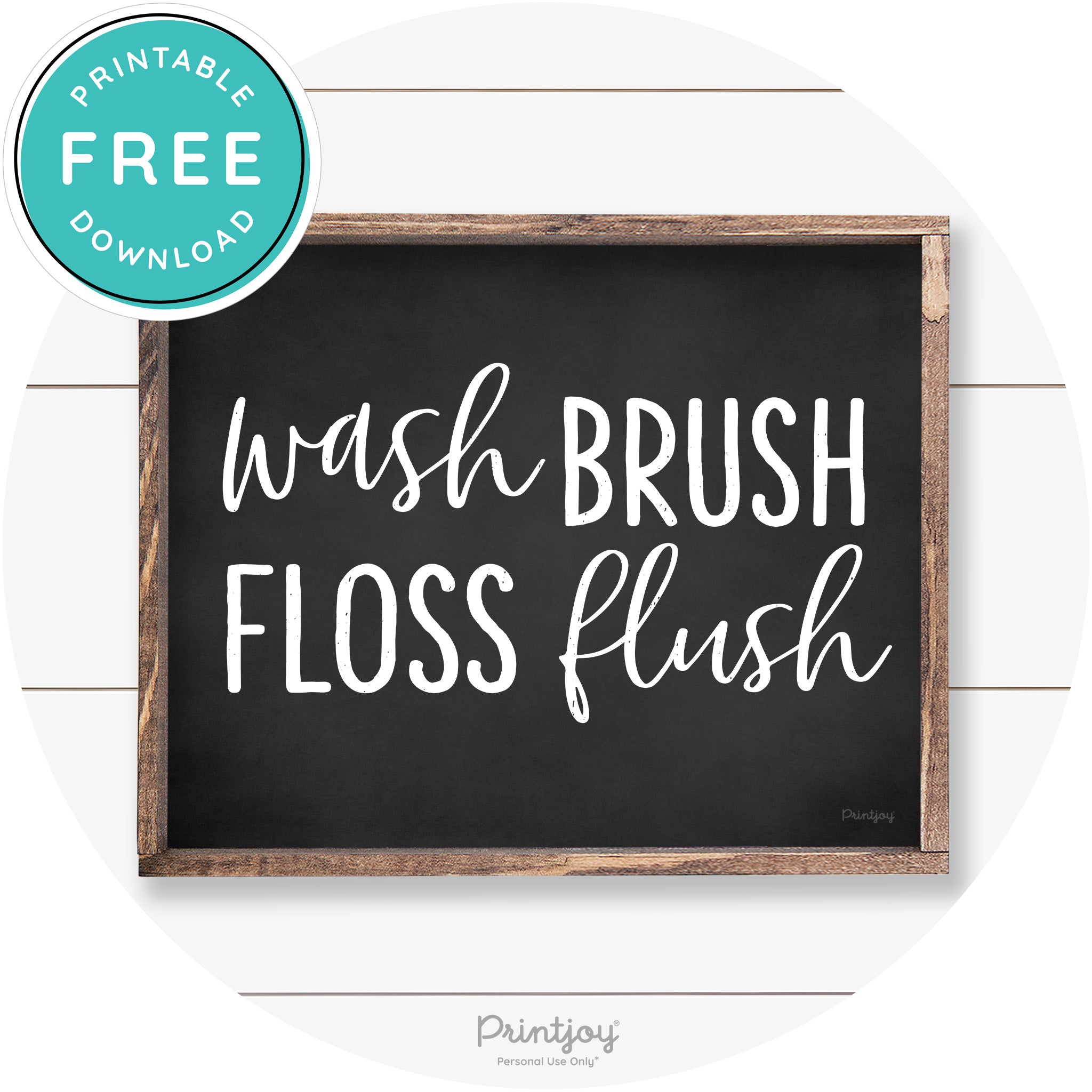 Wash Brush Floss Flush Bathroom Farmhouse Wall Art Free Printable
