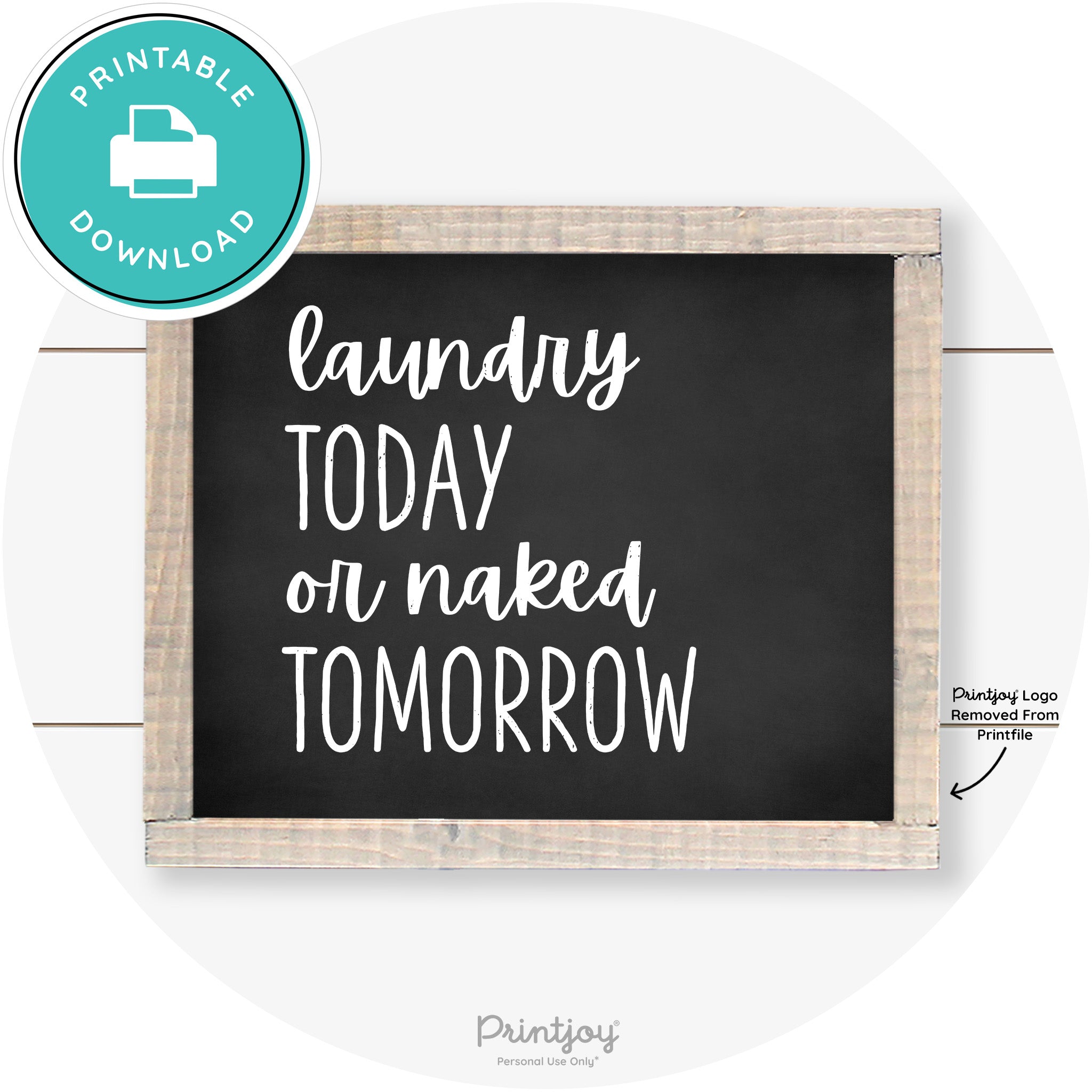Laundry Today Or Naked Tomorrow Farmhouse Wall Art Free Printable